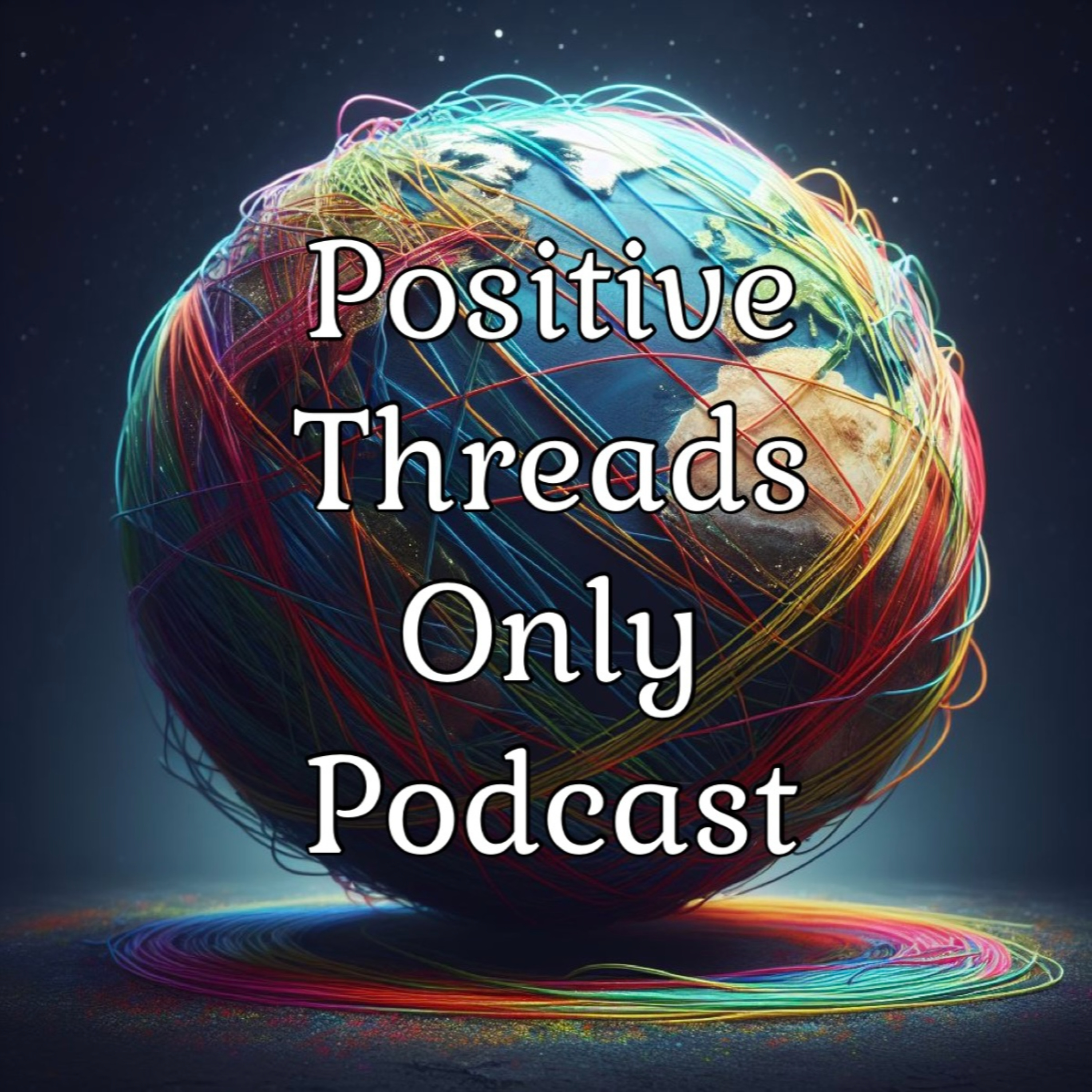 Positive Threads Only Podcast podcast artwork