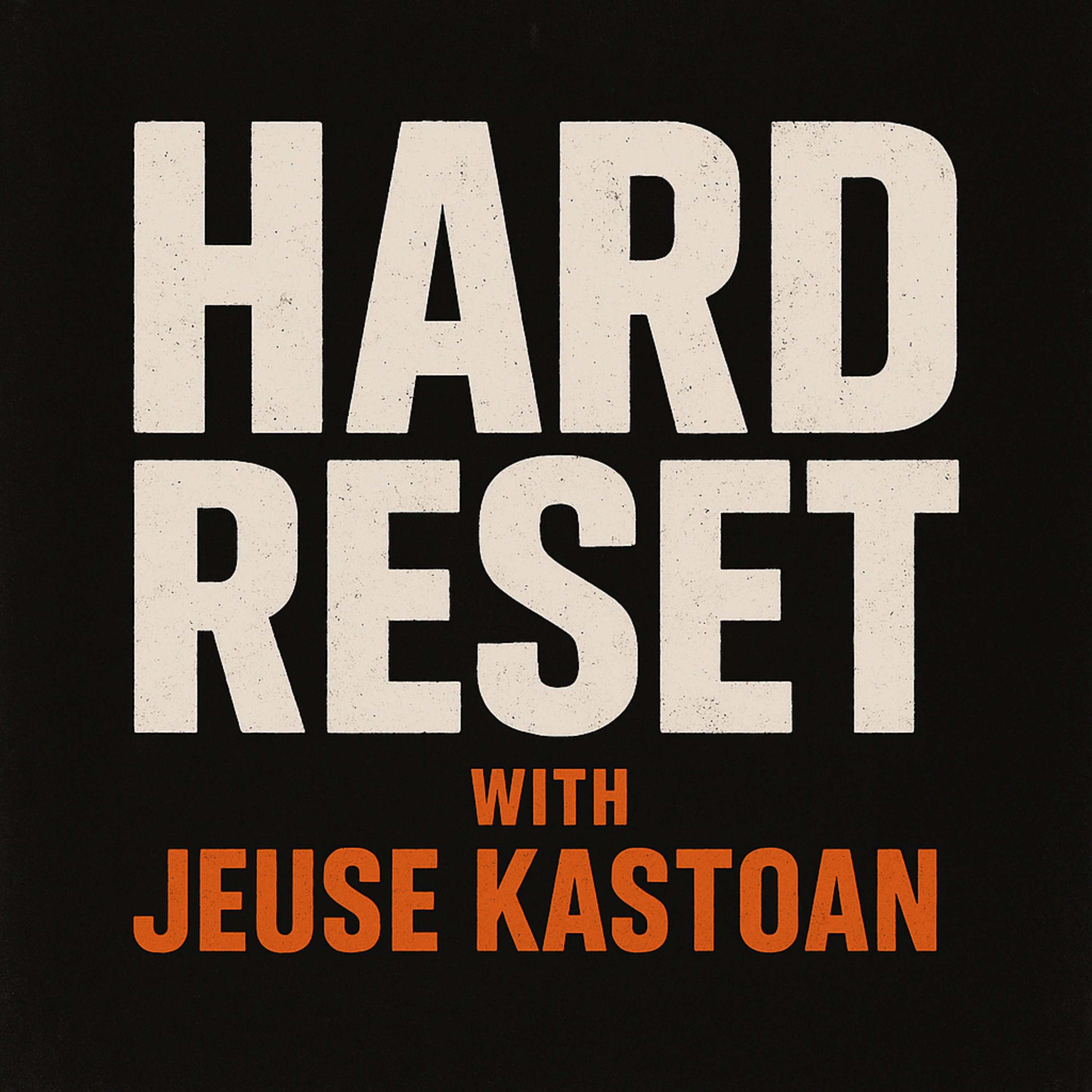 Hard Reset with Jeuse Kastoan podcast artwork