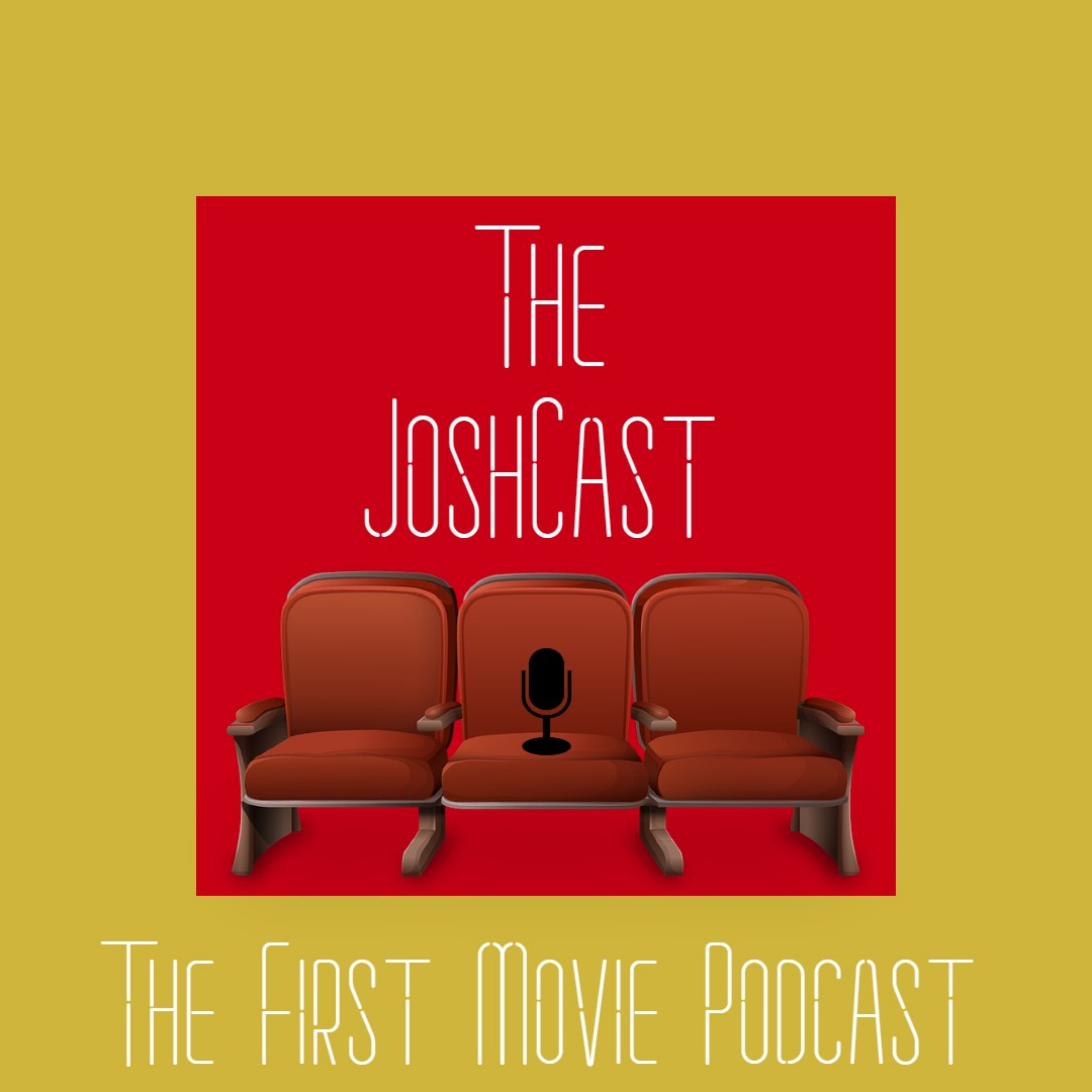 The JoshCast: The First Movie Podcast