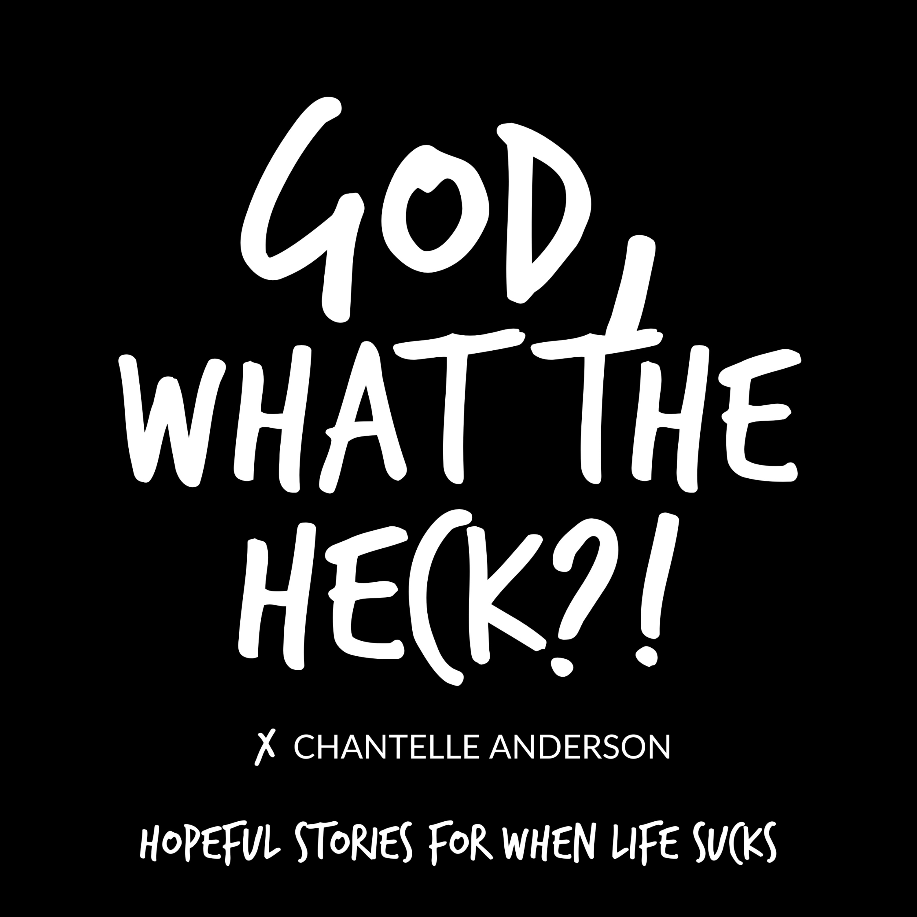 God, What The Heck?!