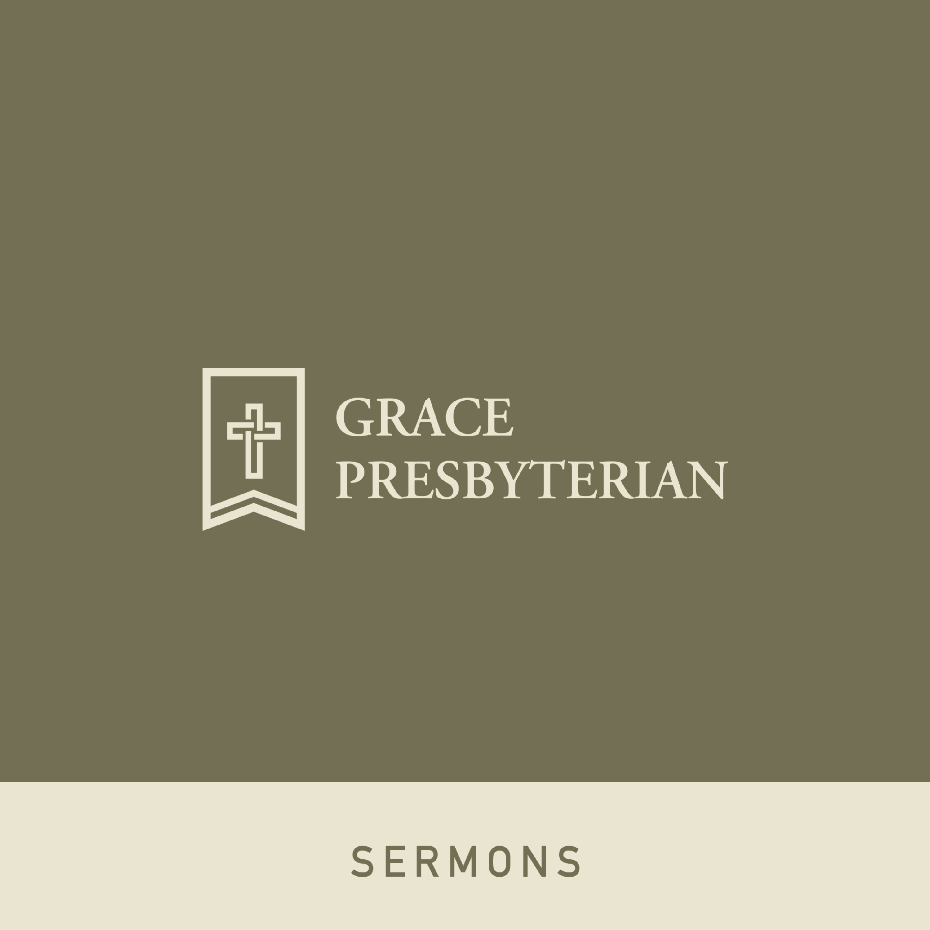 Grace Presbyterian Sermons