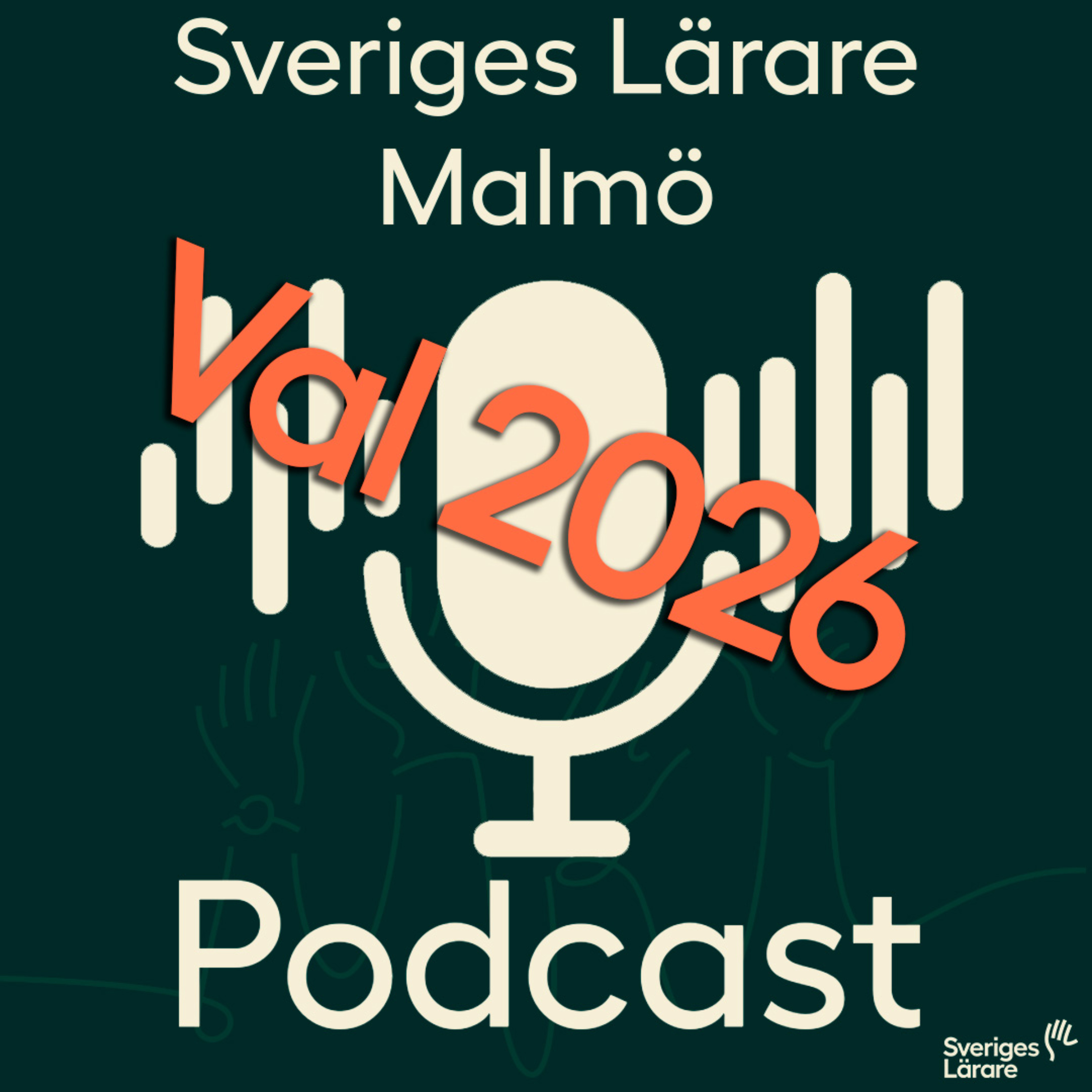 Sveriges Lärare Malmö podcast, Val 2026