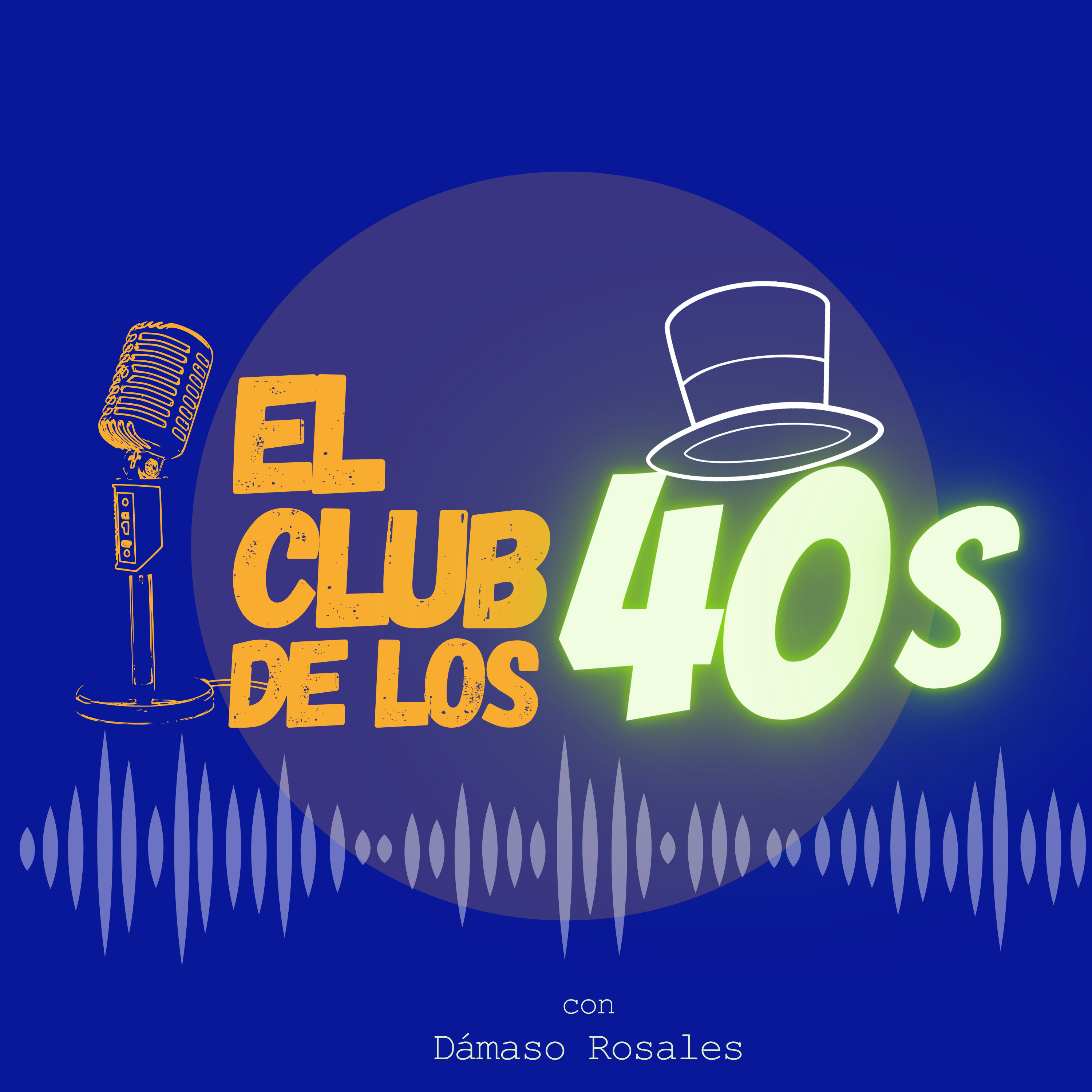 El club de los 40s con Dámaso Rosales 