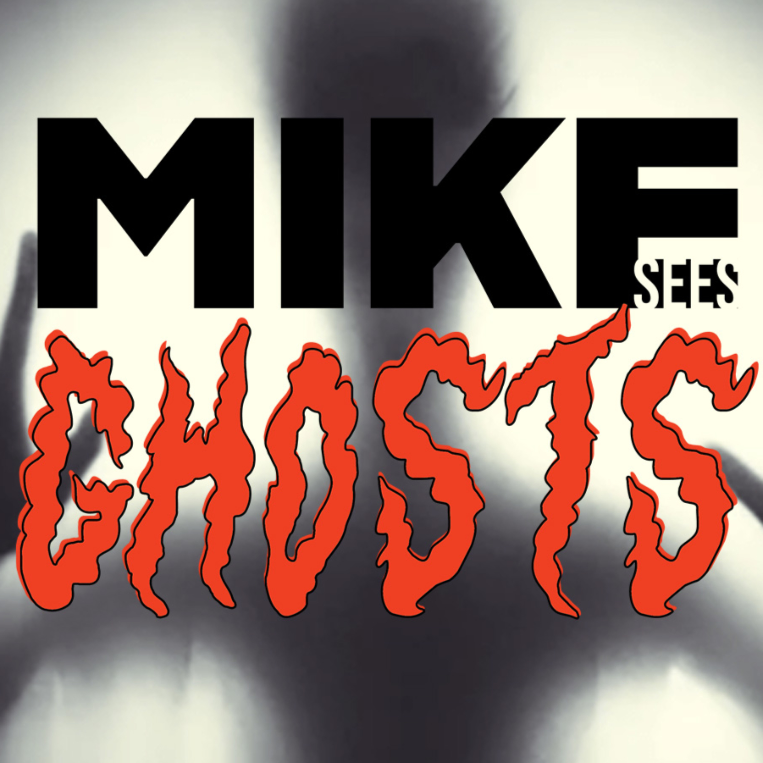 Mike Sees Ghosts