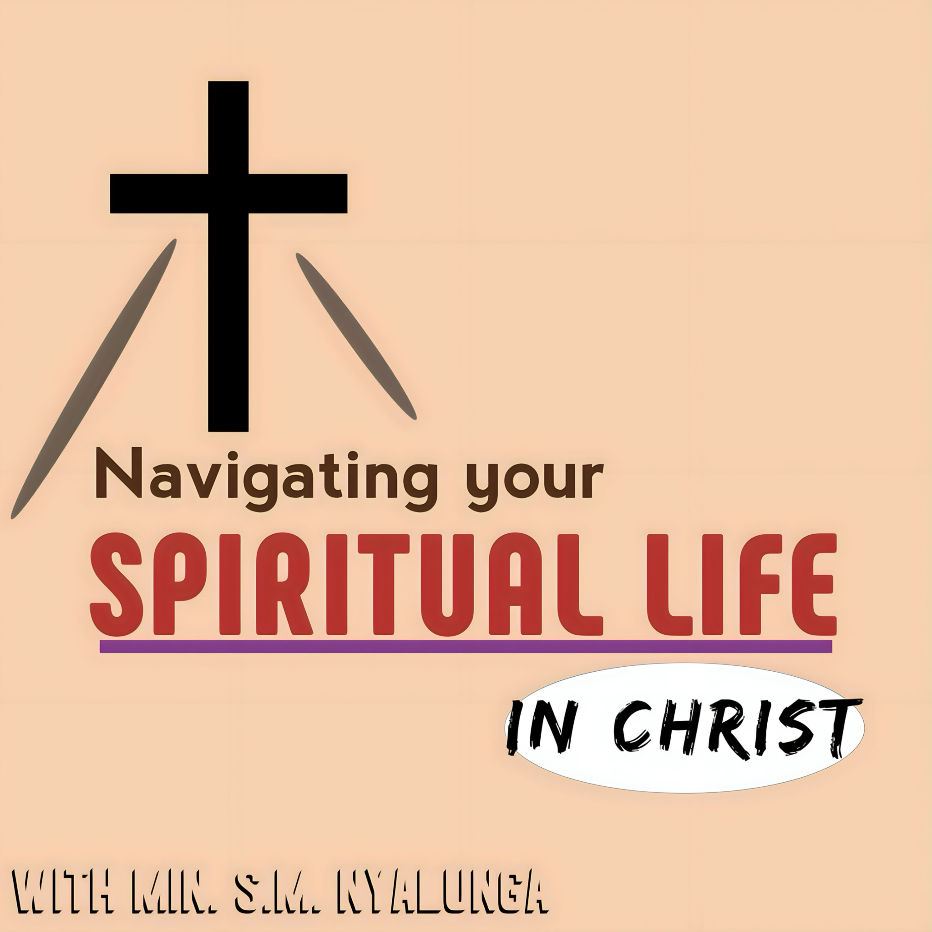 Navigating your Spiritual Life IN CHRIST