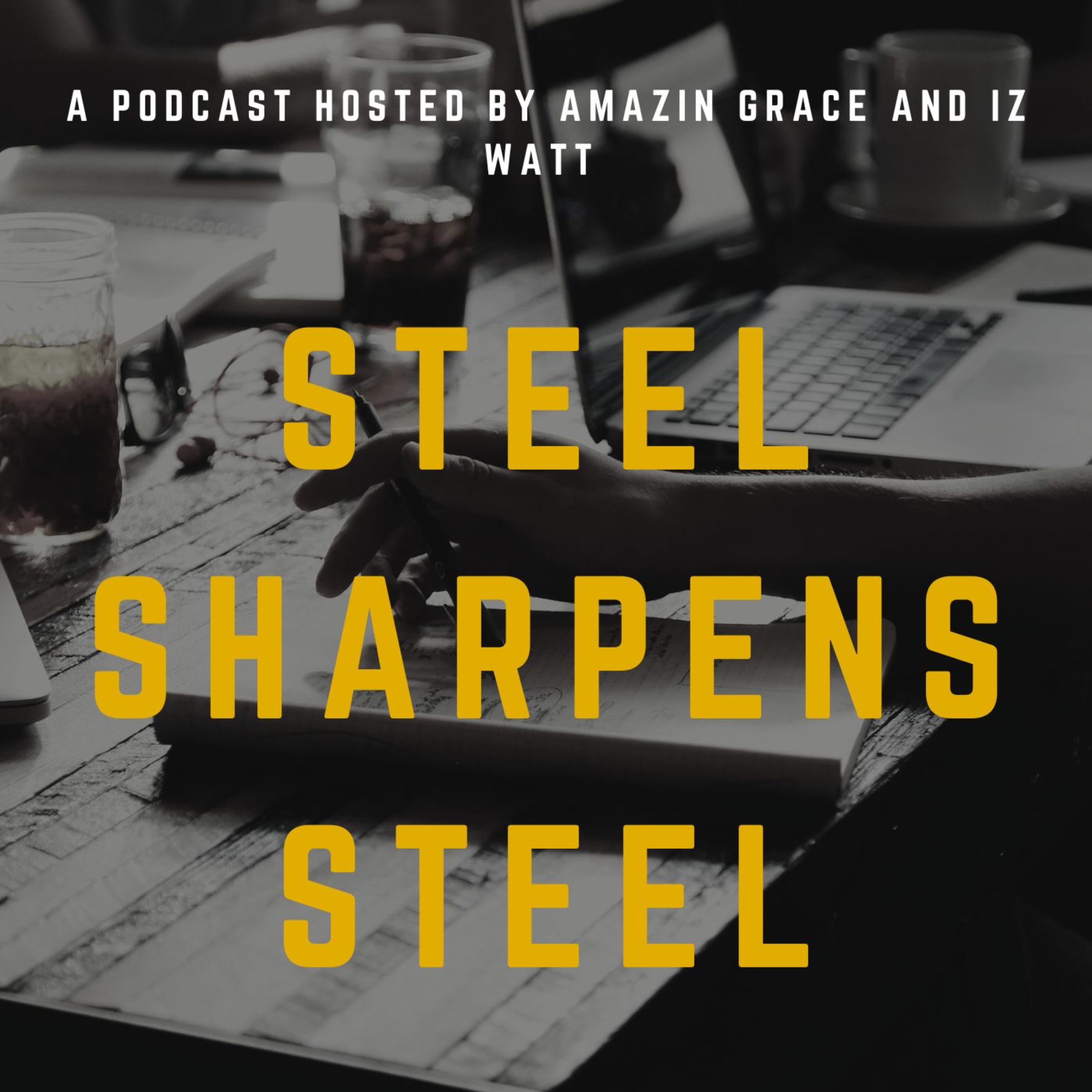 Steel Sharpens Steel
