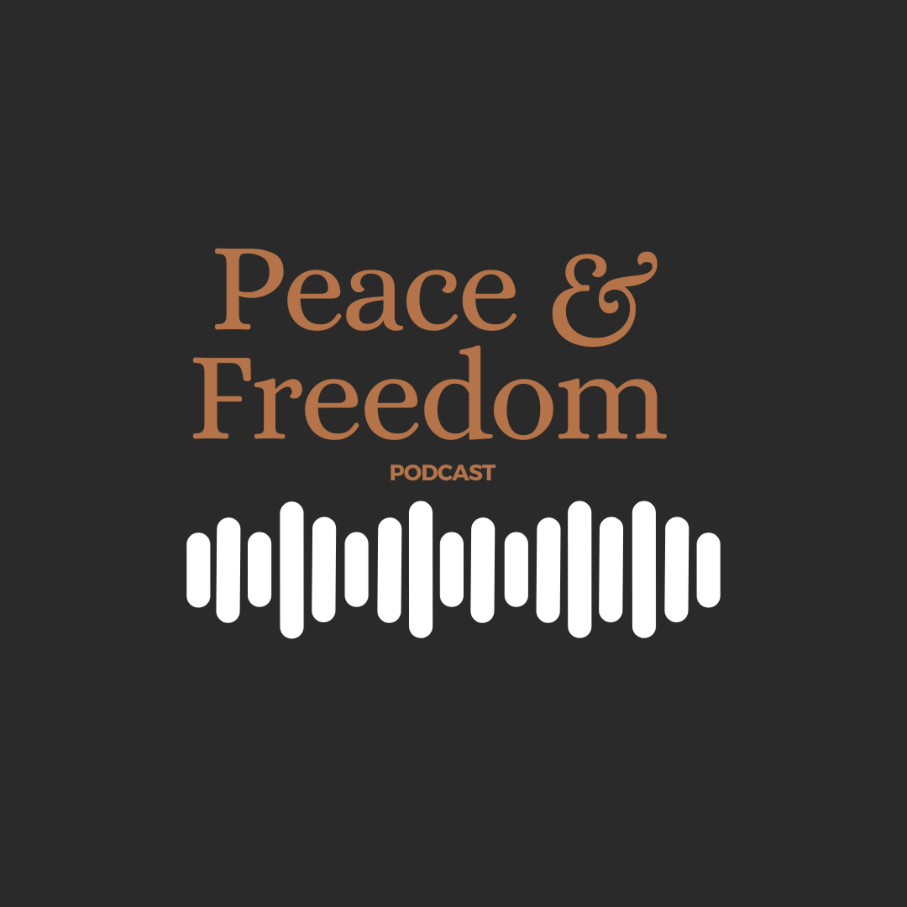 Peace & Freedom Podcast podcast artwork