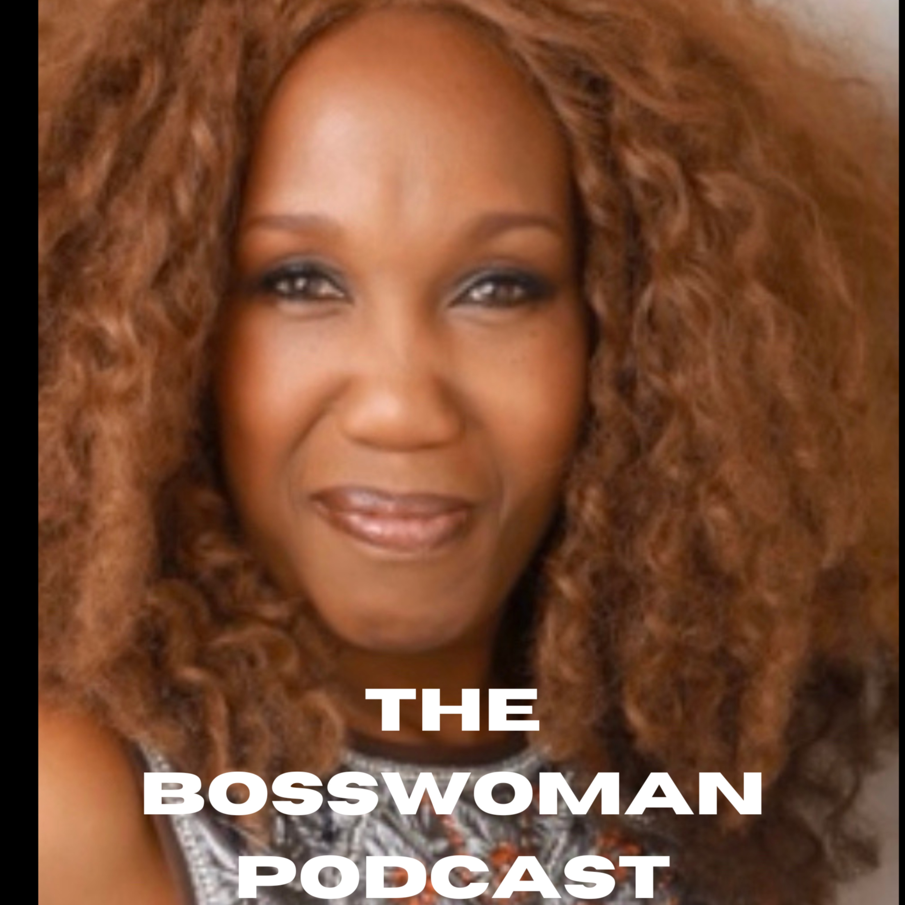 The Bosswoman Podcast by Cheryl Huggins