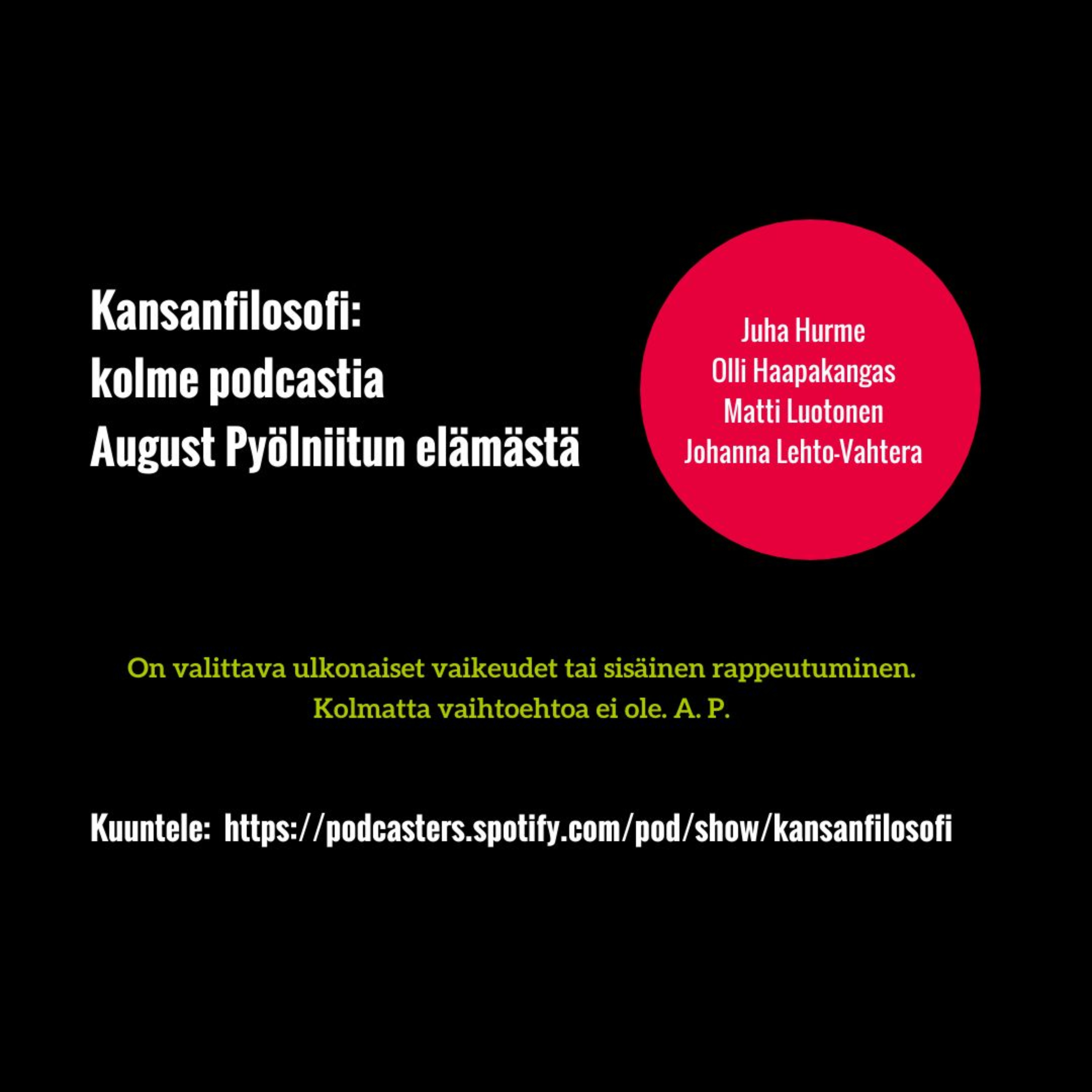 Kansanfilosofi: podcast August Pyölniitun elämästä podcast artwork
