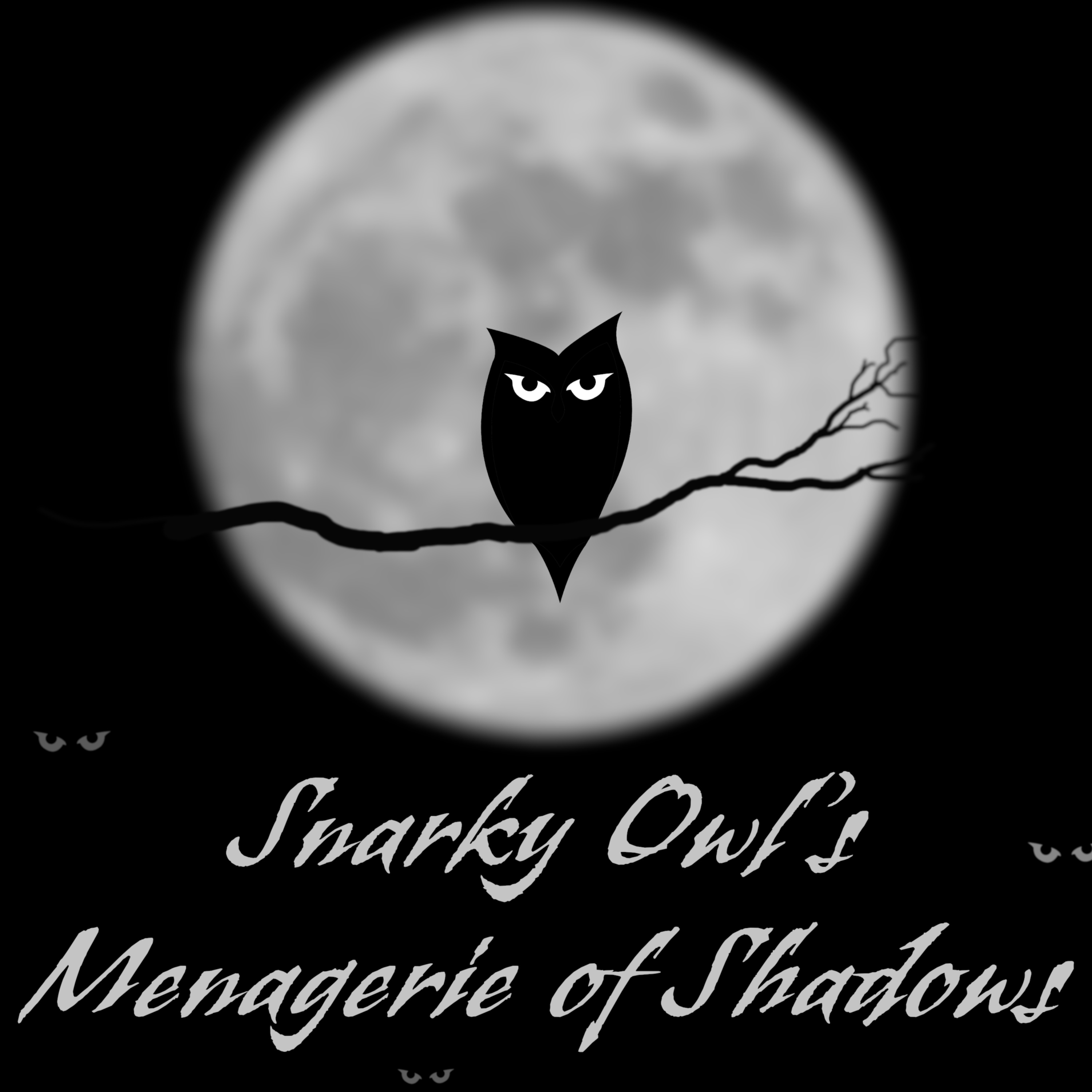 Snarky Owl's Menagerie of Shadows podcast artwork
