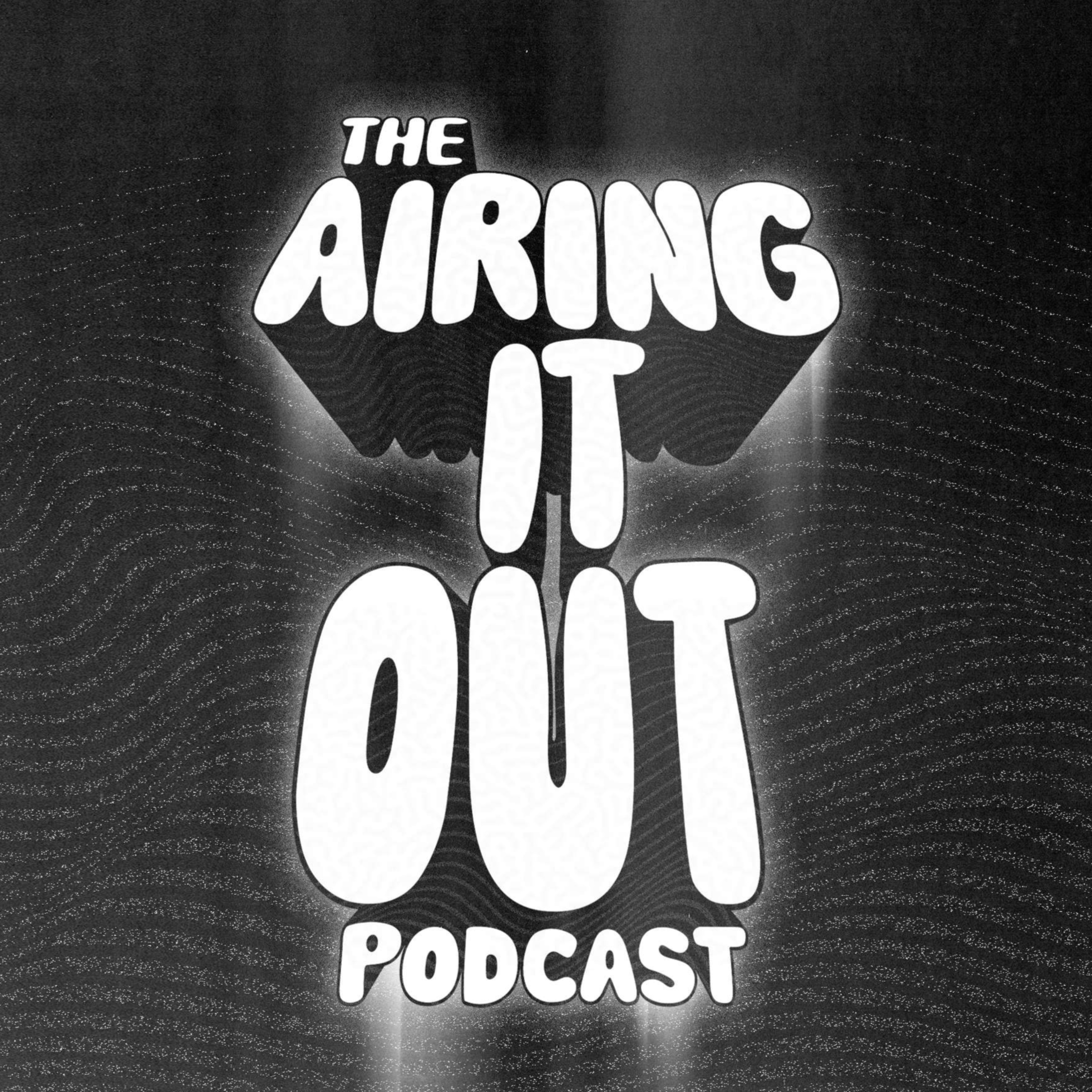 The Airing It Out Podcast