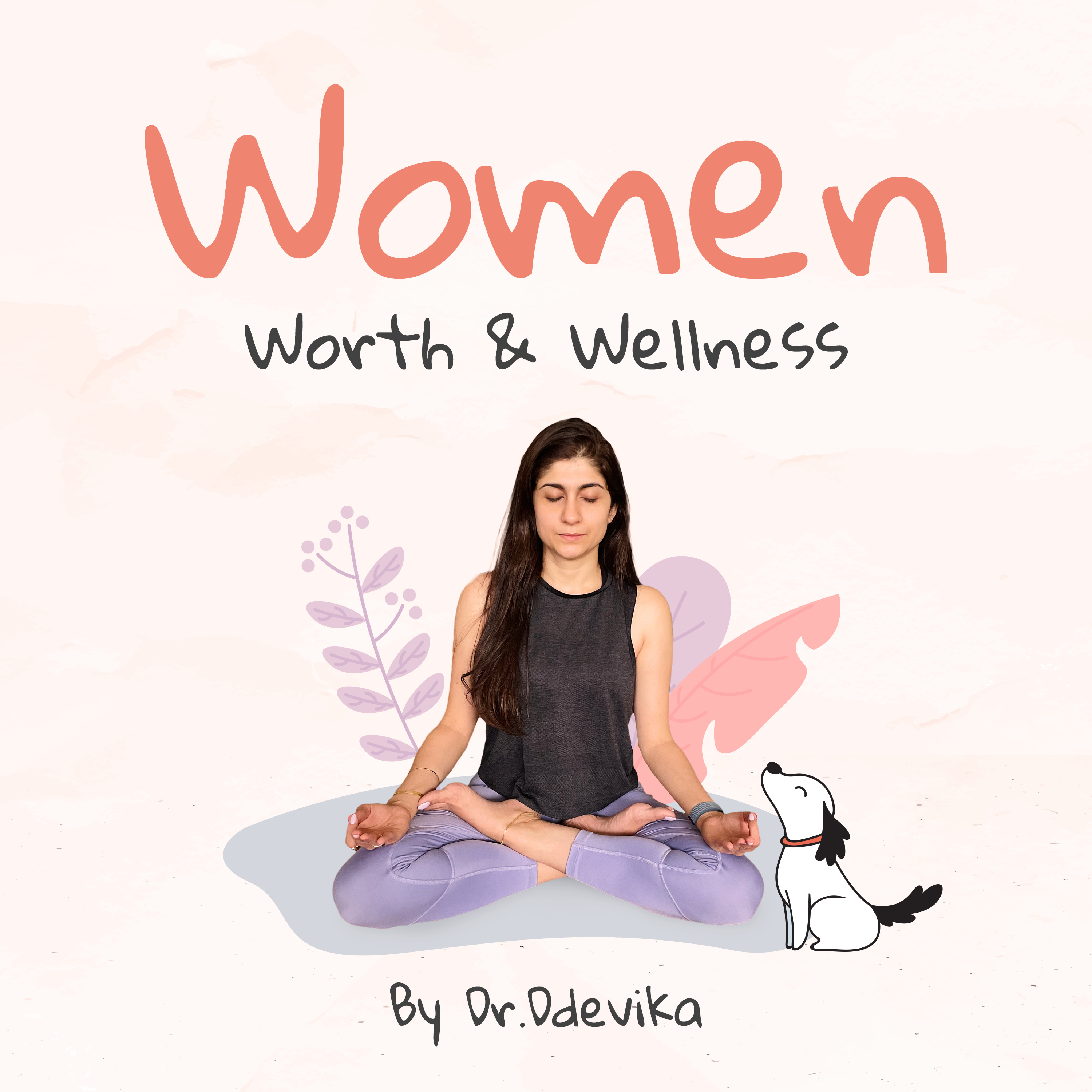 Women, worth and wellness by Dr. Ddevika