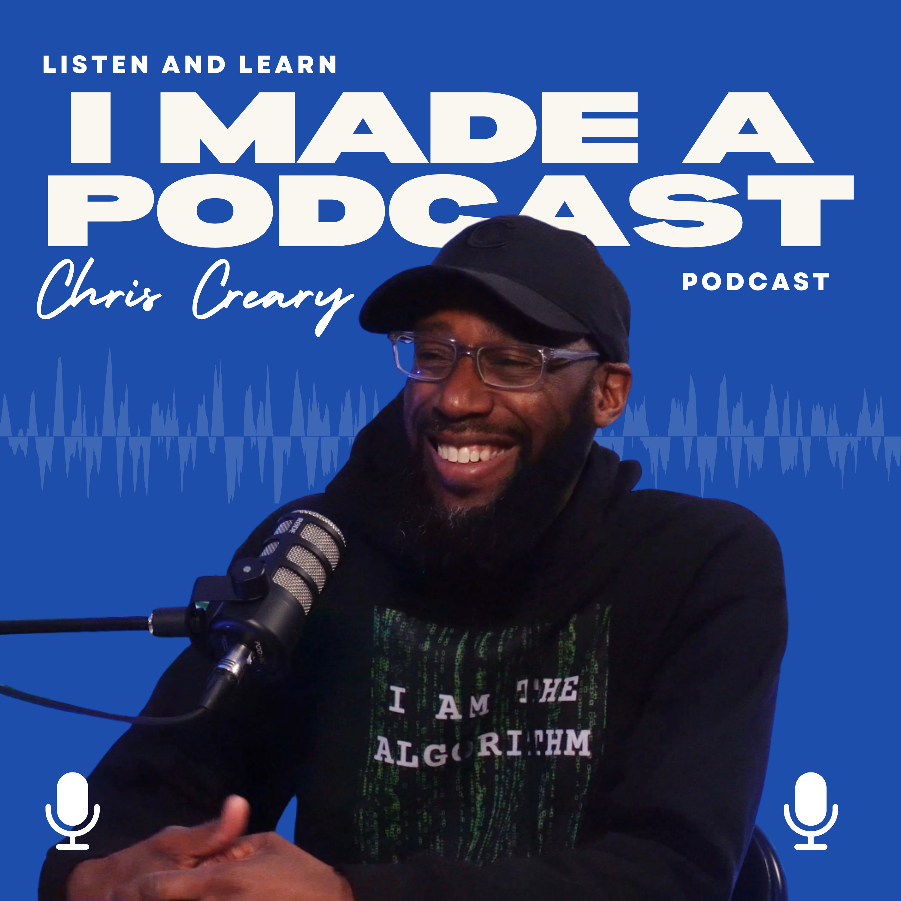 I Made A Podcast: Teaching You How to Start, Grow and Monetize YOUR Podcast