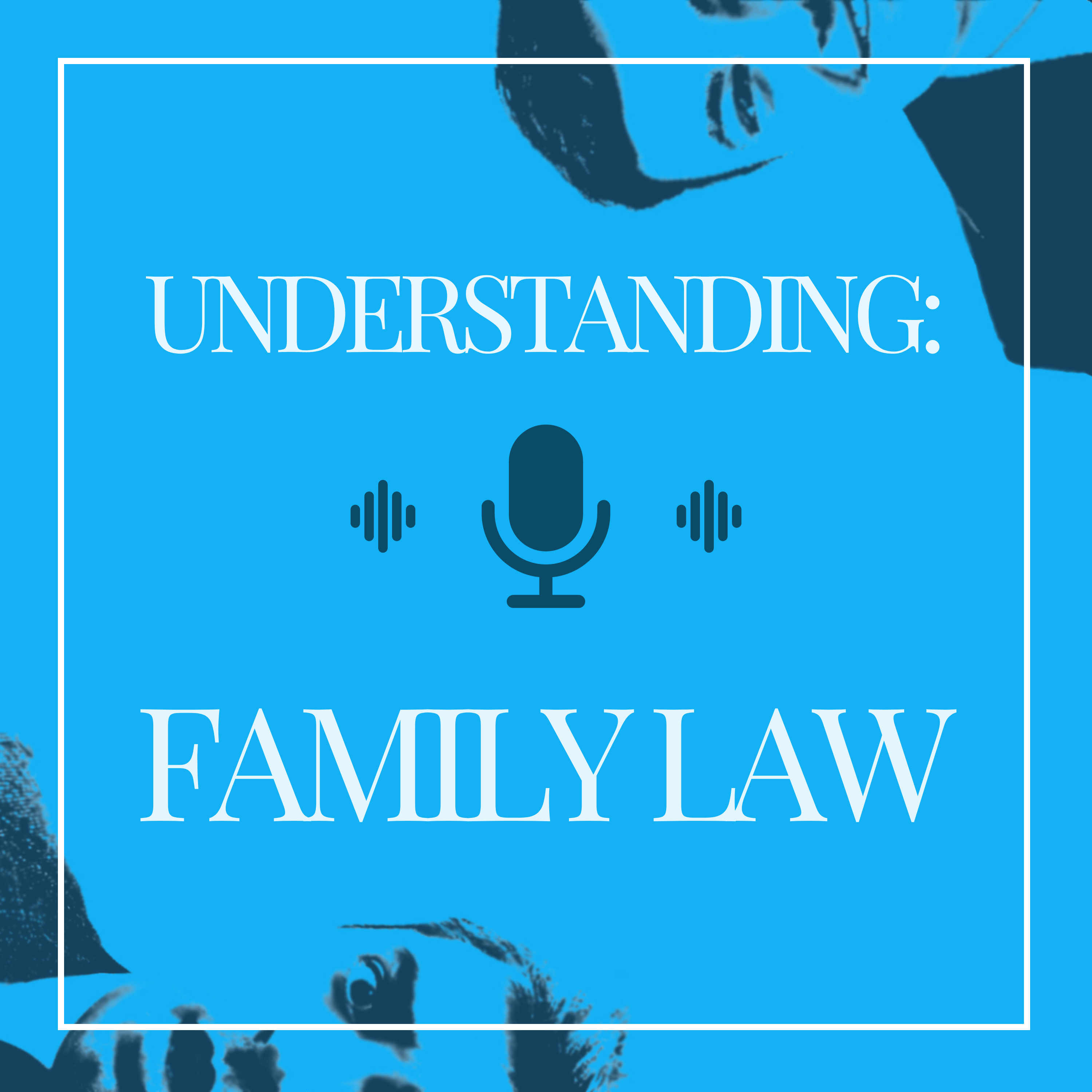 Understanding: Family Law podcast artwork