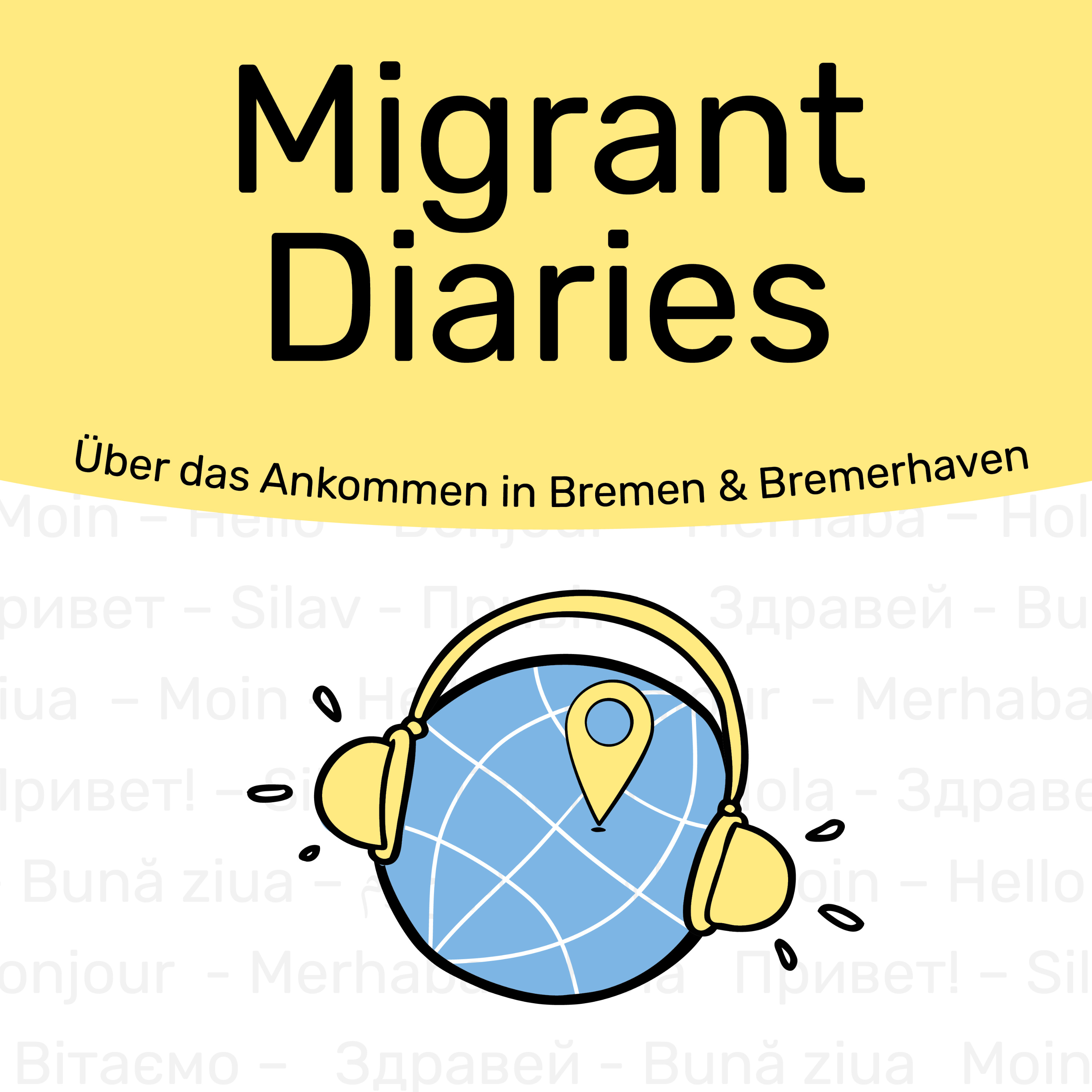 Migrant Diaries - Ein Podcast über das Ankommen in Bremen und Bremerhaven podcast artwork