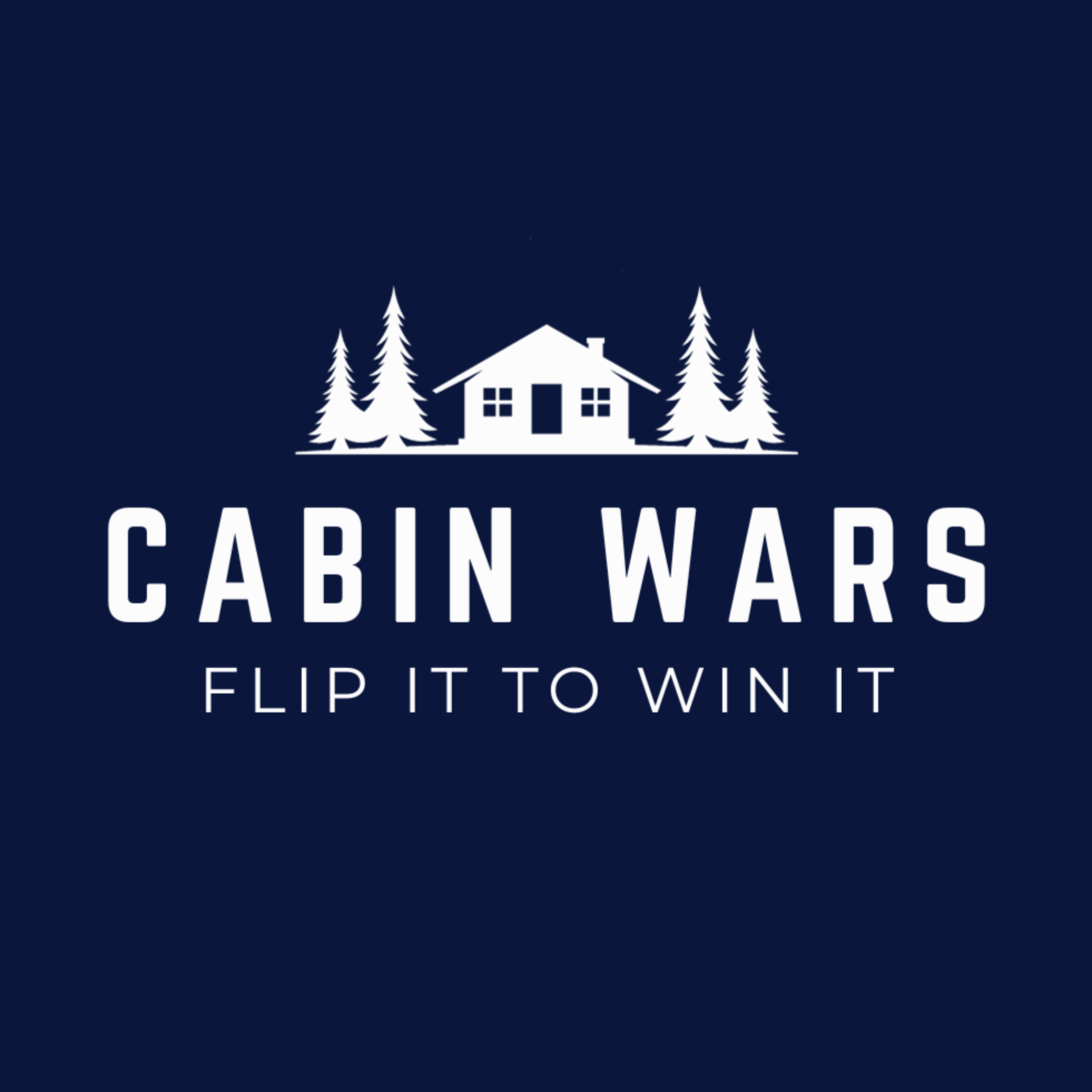 Cabin Wars: Flip It To Win It
