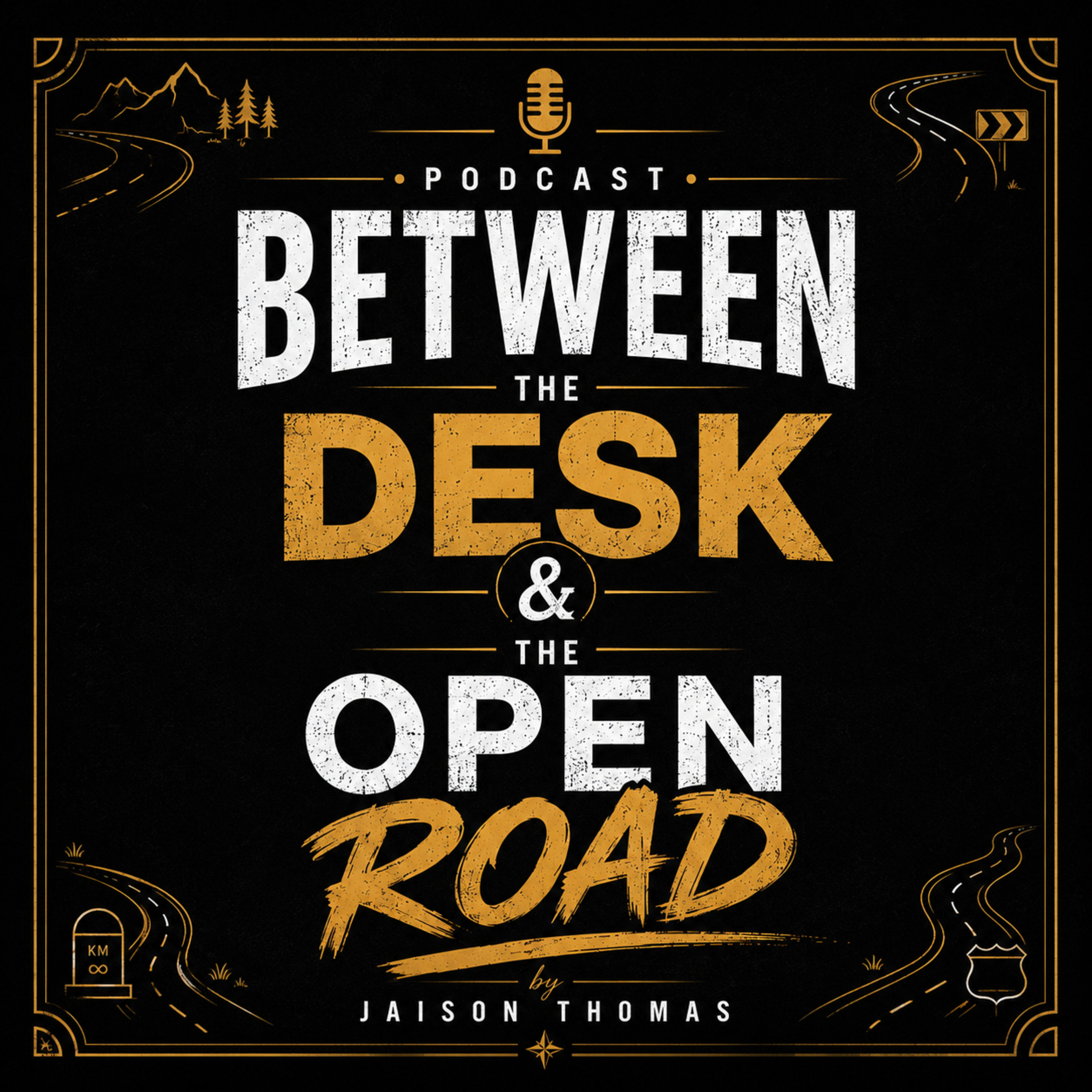 Between the Desk and The Open Road podcast artwork