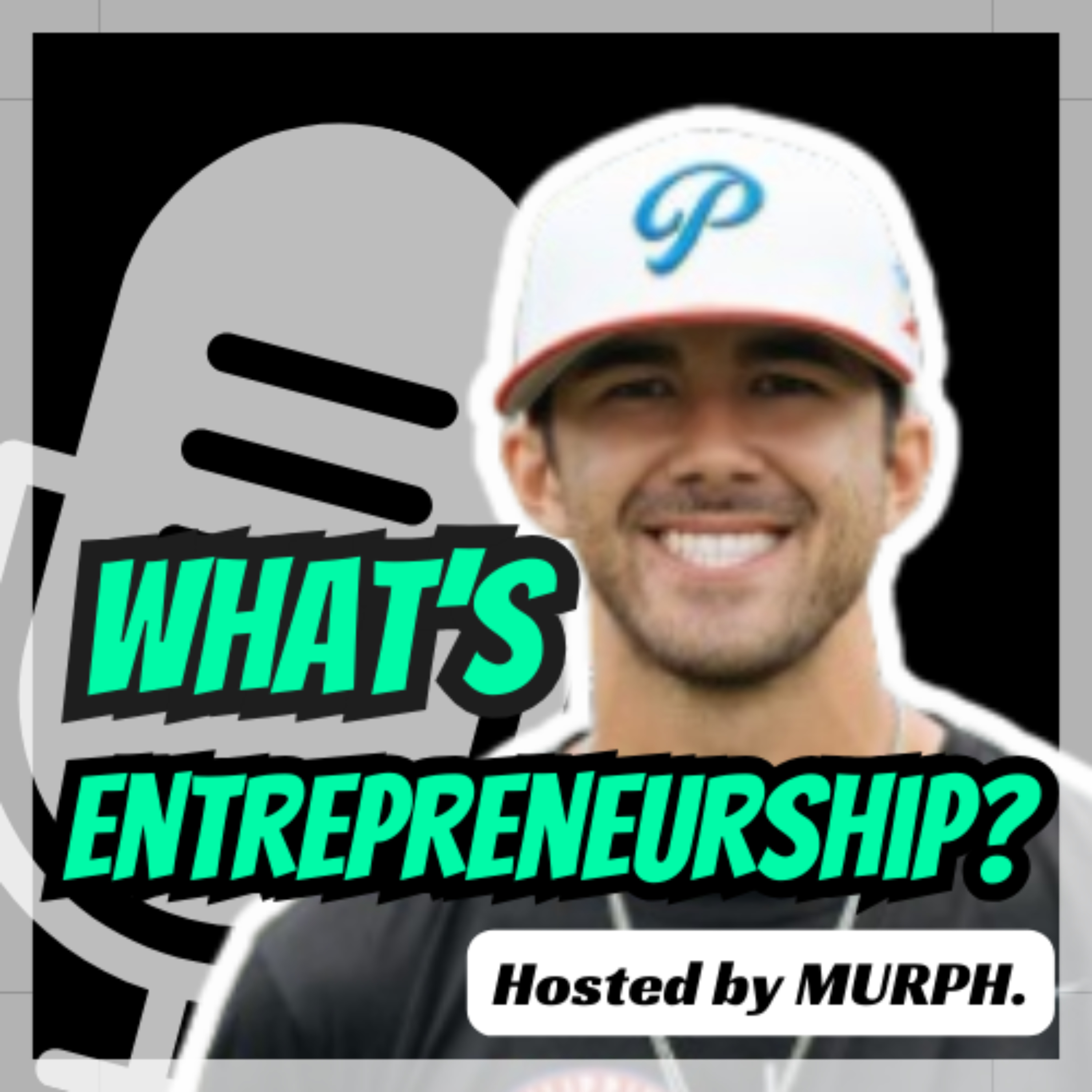 What's Entrepreneurship? Hosted by MURPH. podcast artwork