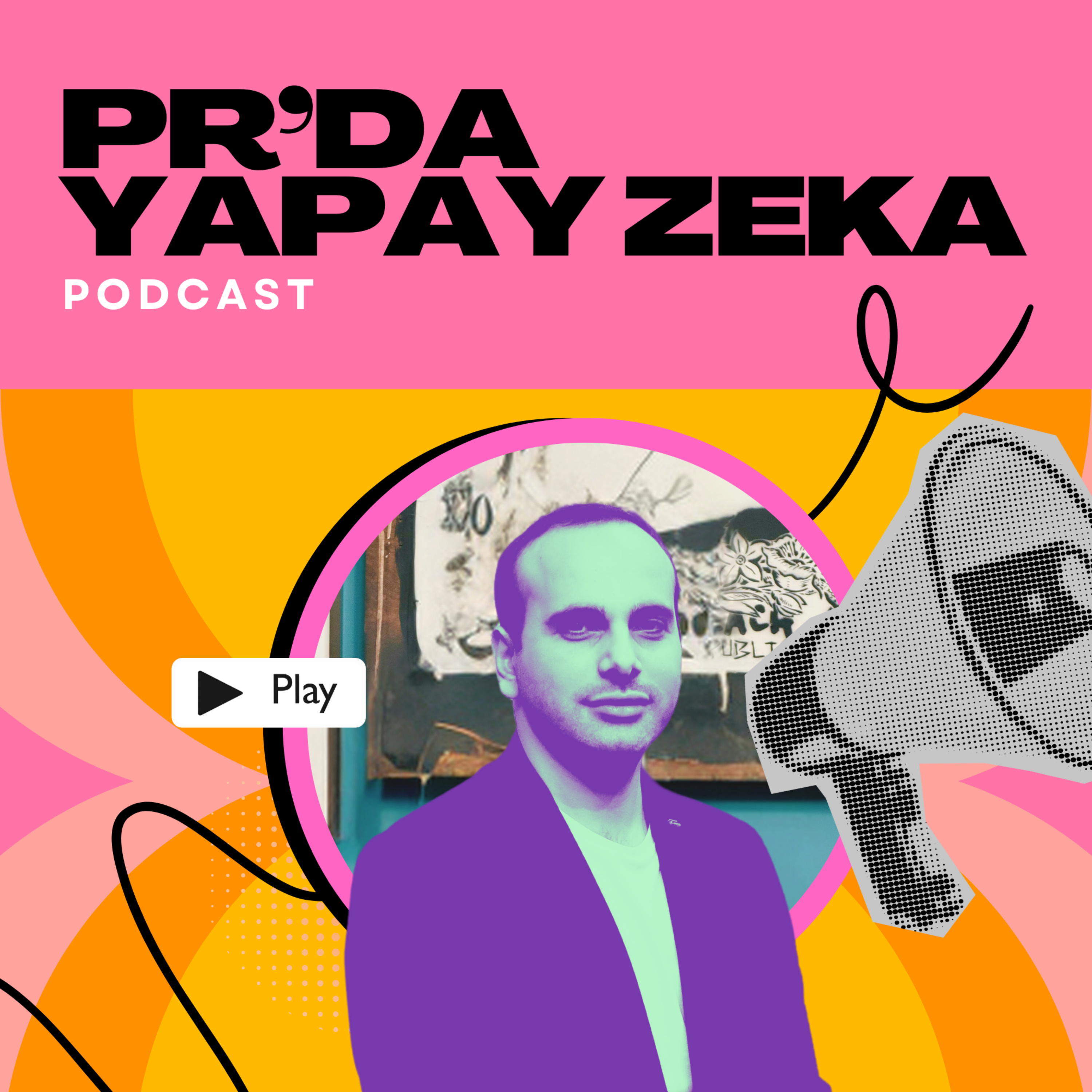 PR’da Yapay Zeka Nasıl Kullanılır? podcast artwork