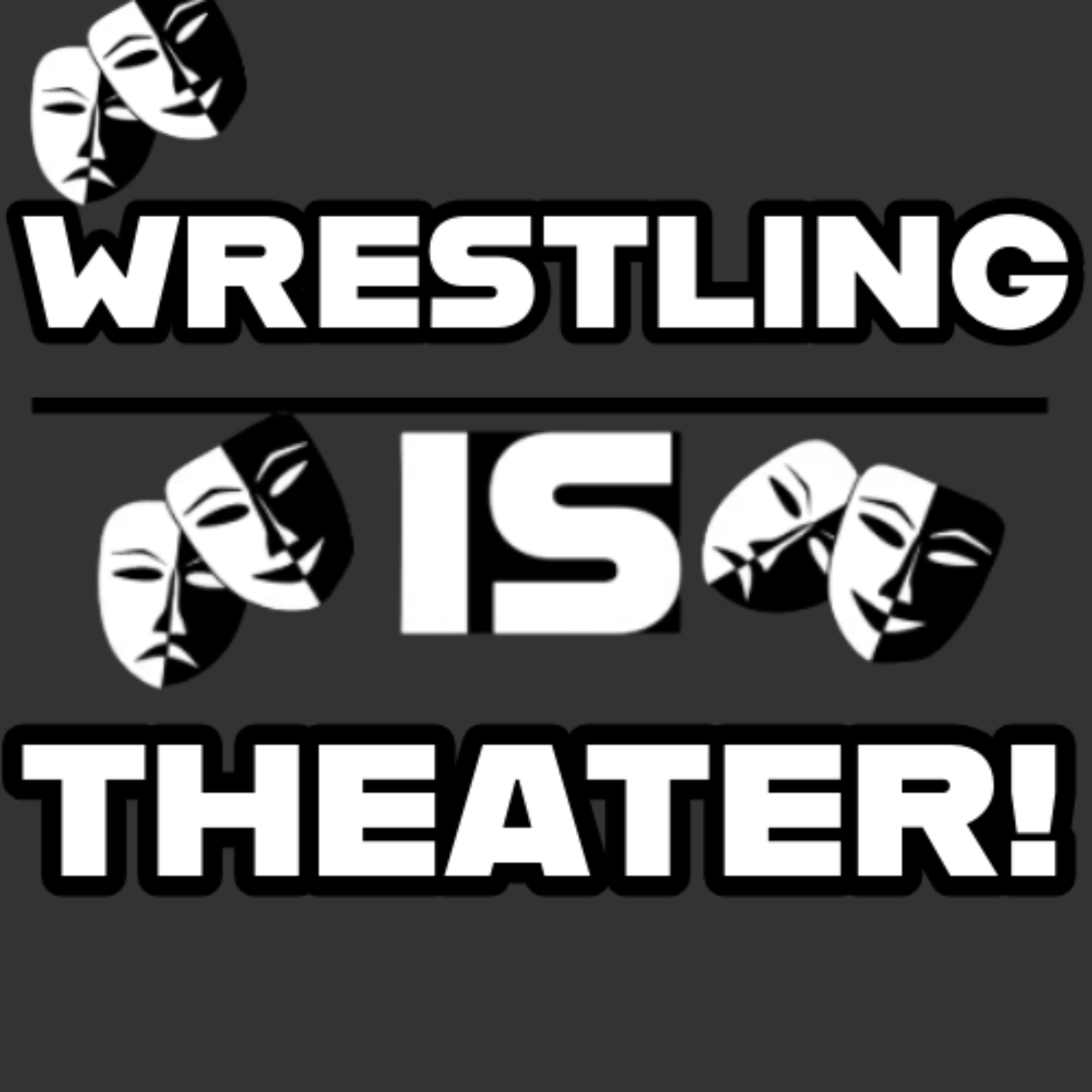 Wrestling is Theater