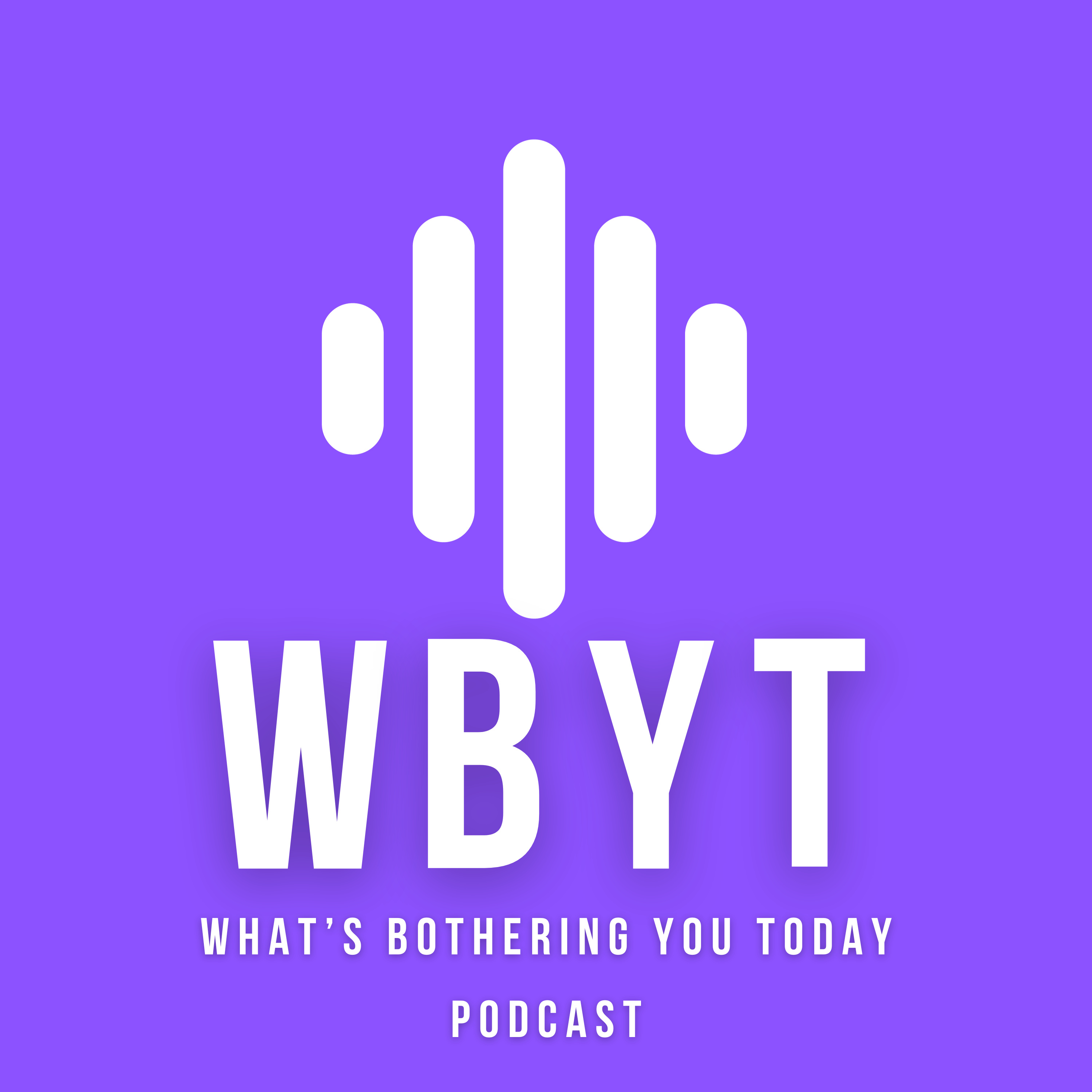 What's Bothering You Today By Texarkana Podcast Studio podcast artwork