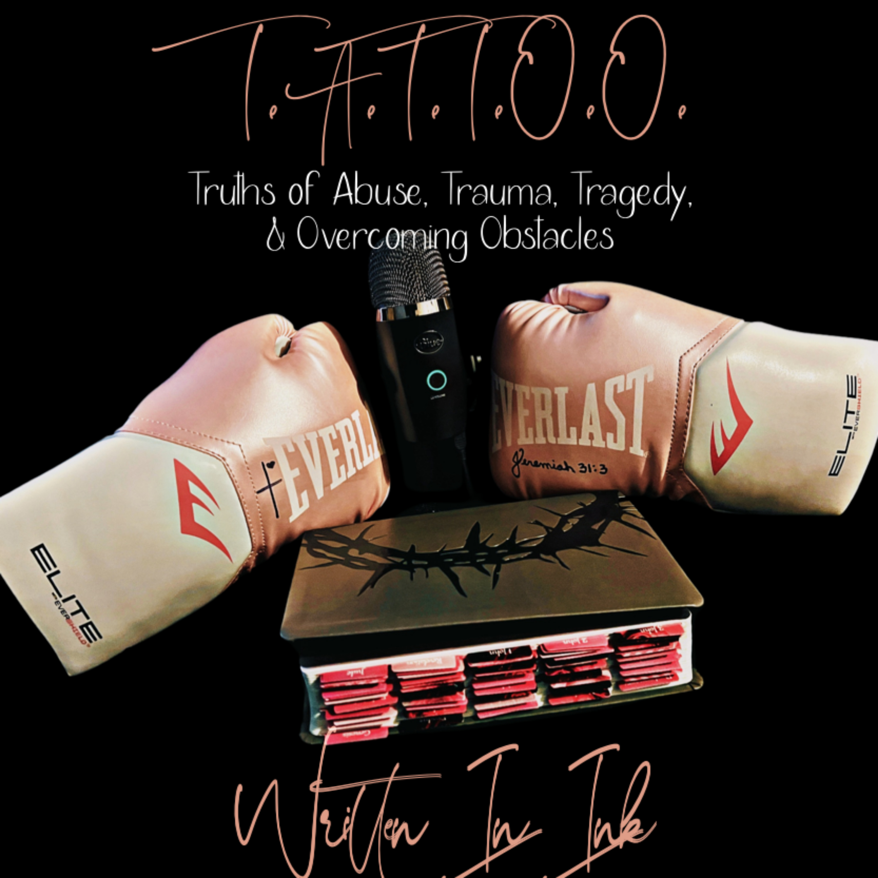 T.A.T.T.O.O. - Written in Ink (Truths of Abuse, Trauma, Tragedy, and Other Obstacles) podcast artwork