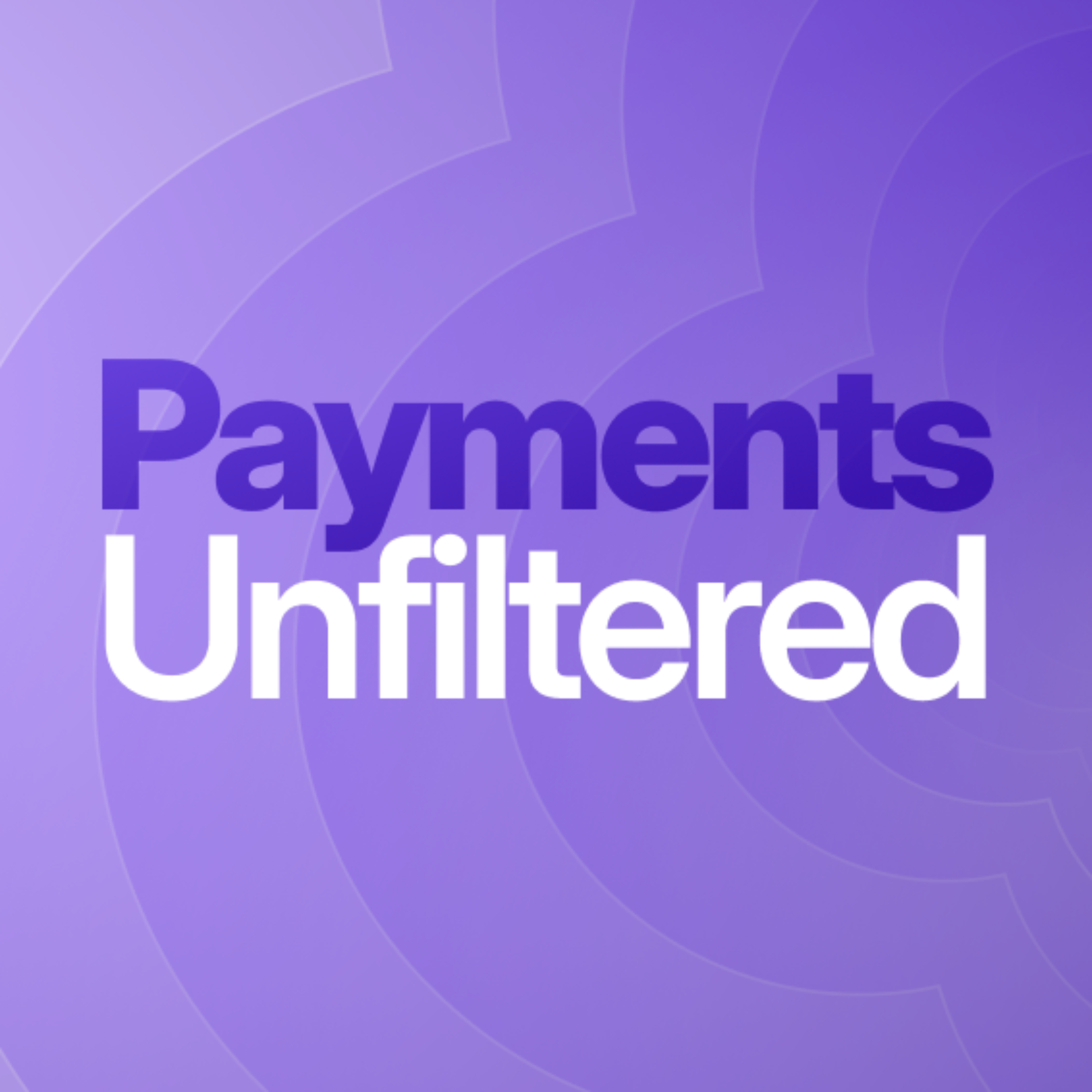 Payments Unfiltered