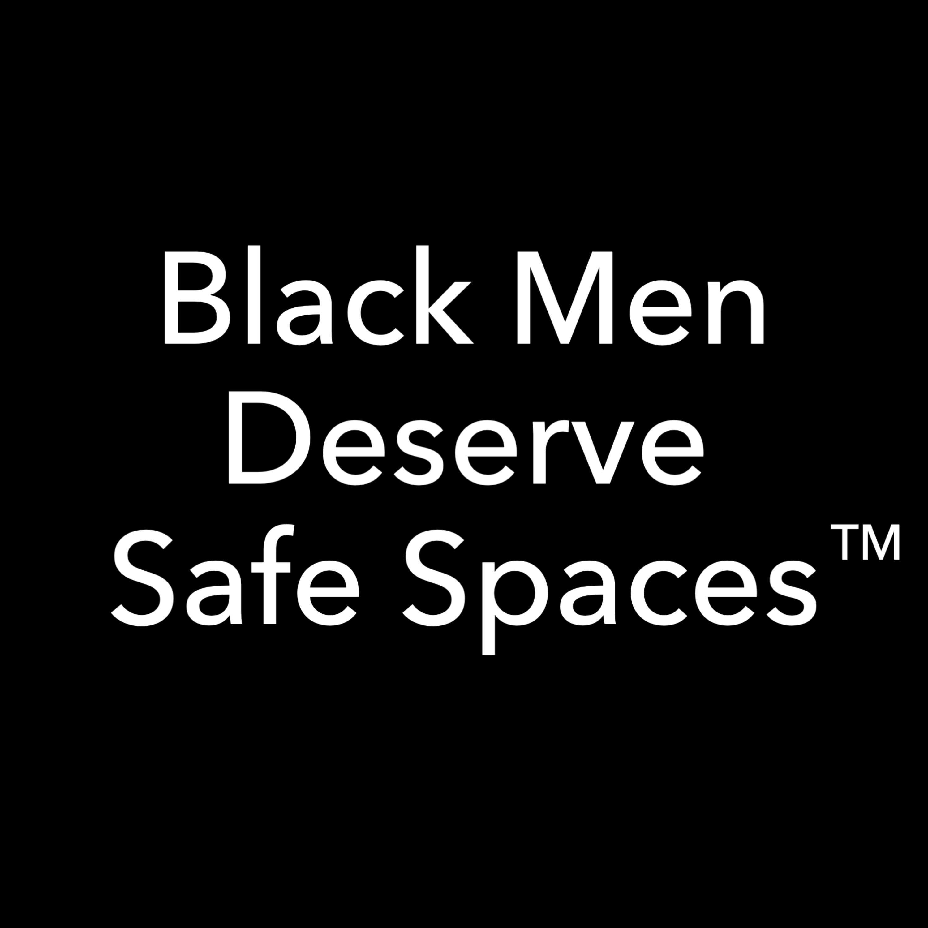 Black Men Deserve Safe Spaces podcast artwork