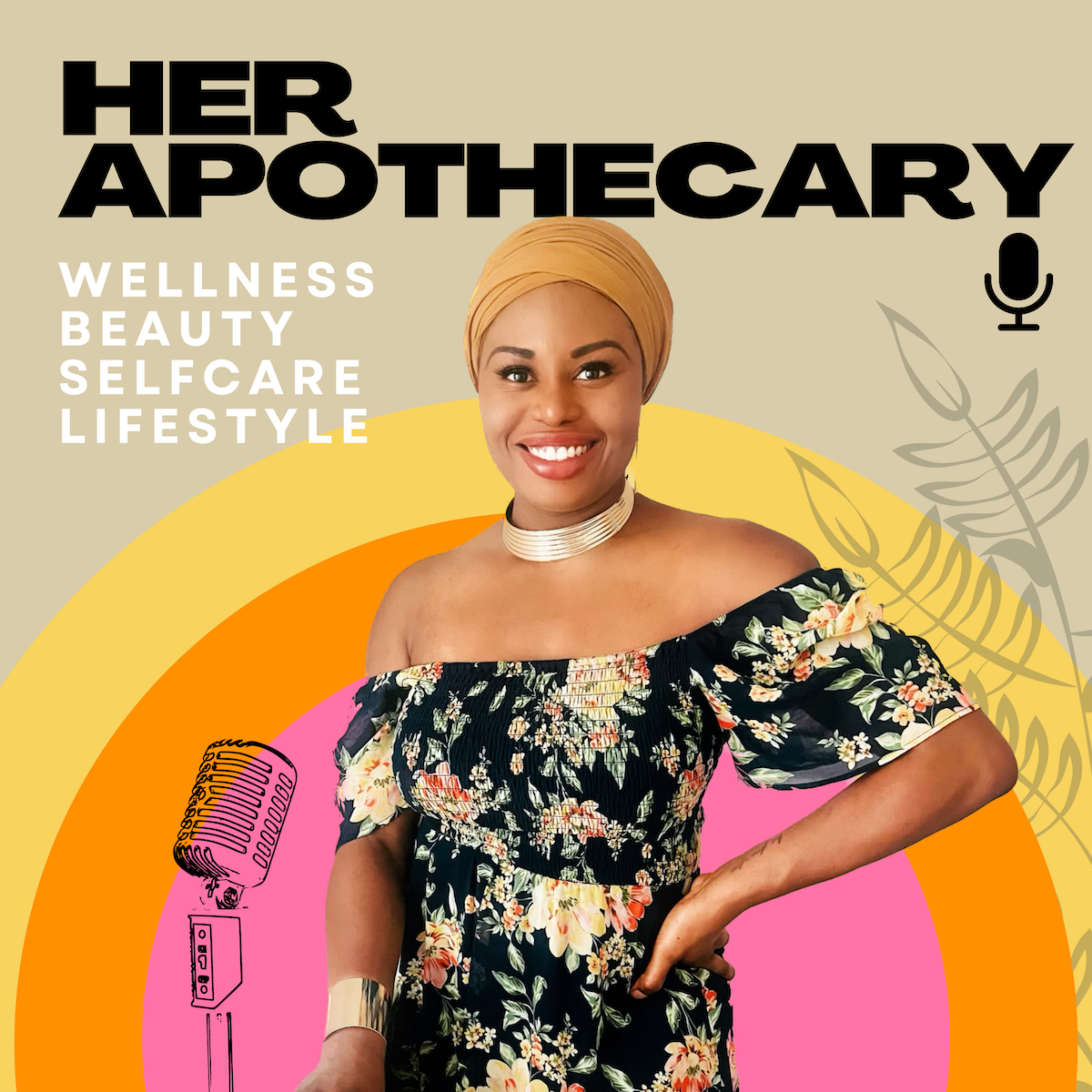 HER Apothecary - Inspiring Your Wellness Glow Up With Herbal Remedies & Clean Beauty podcast artwork