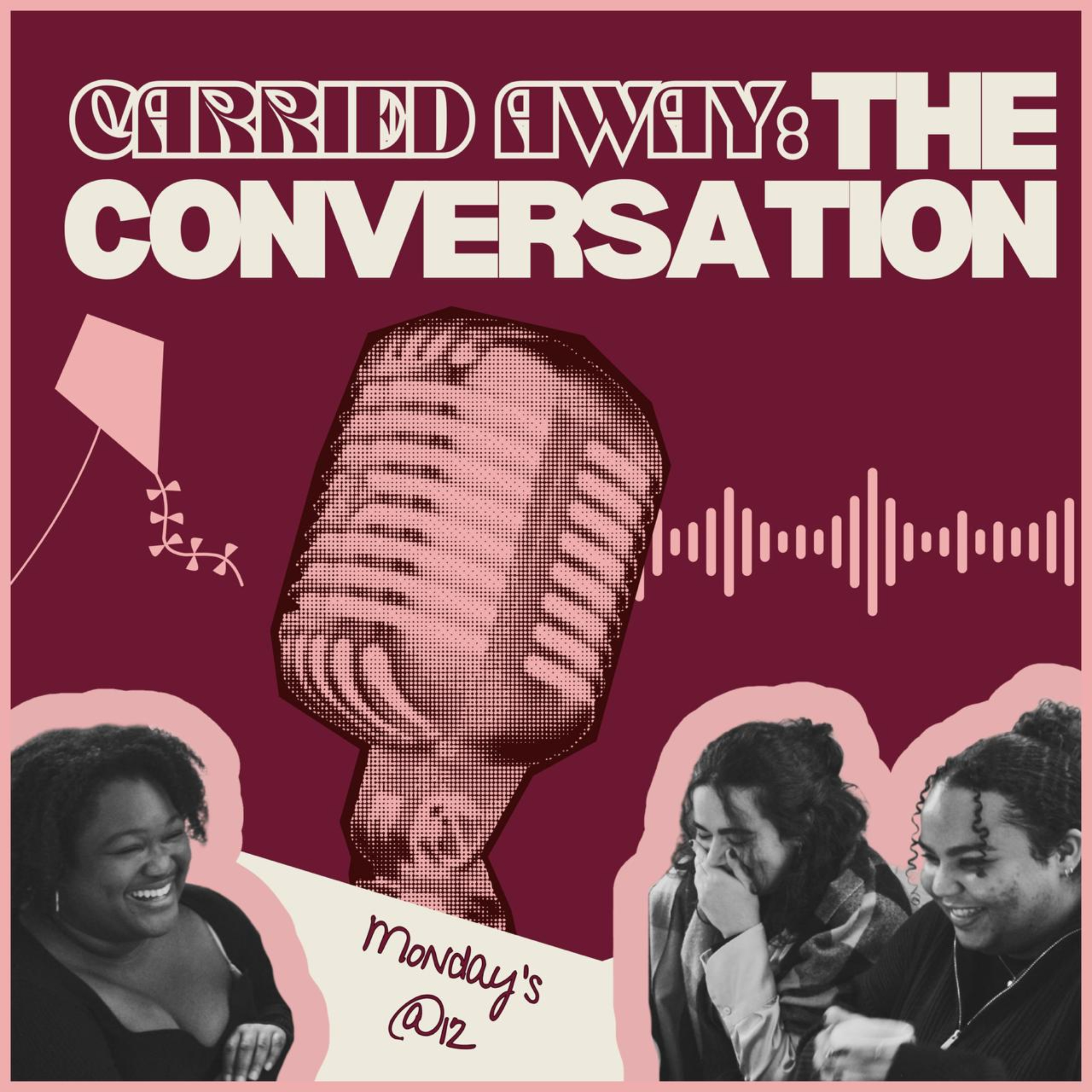 Carried Away: The Conversation