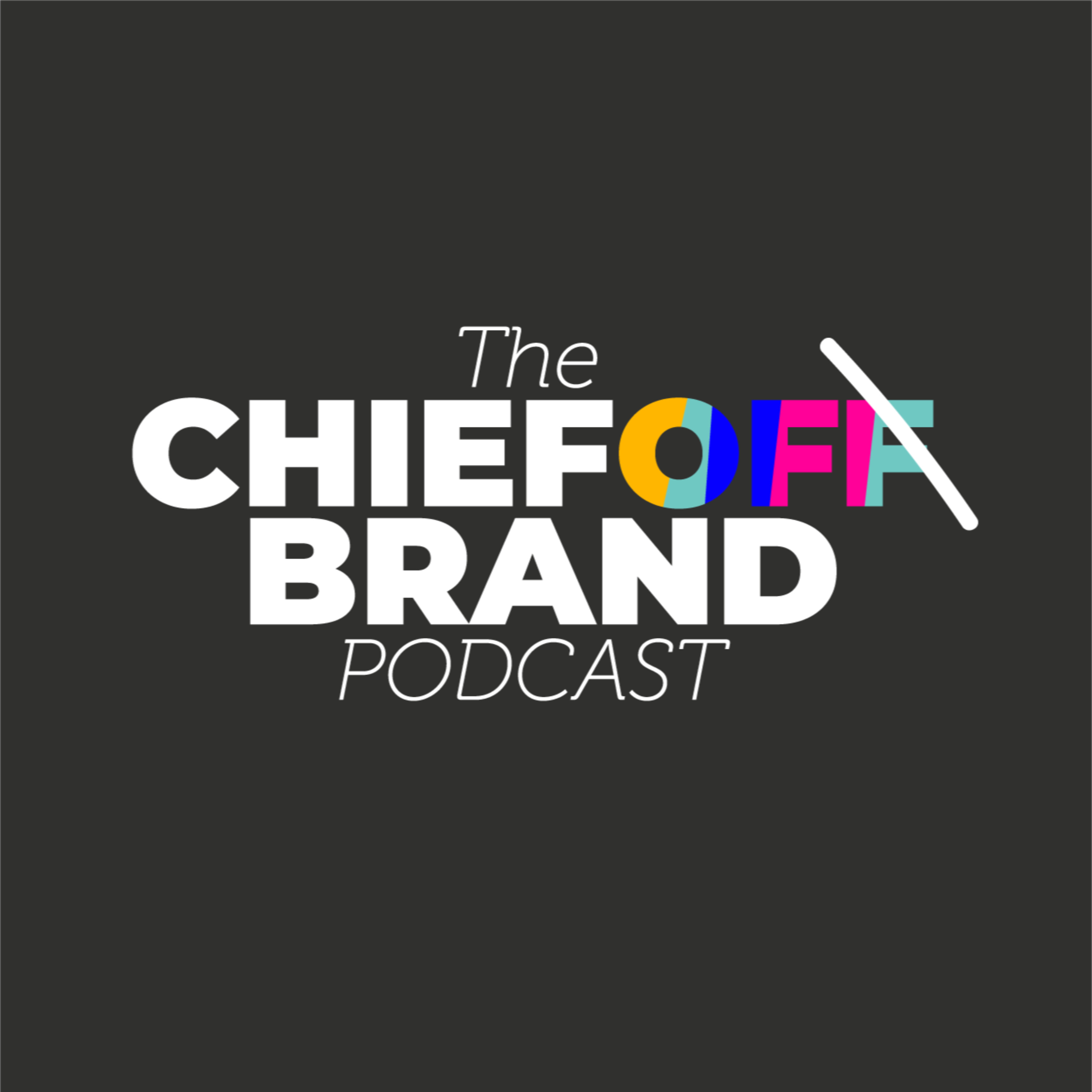 THE CHIEF OF(F) BRAND podcast artwork