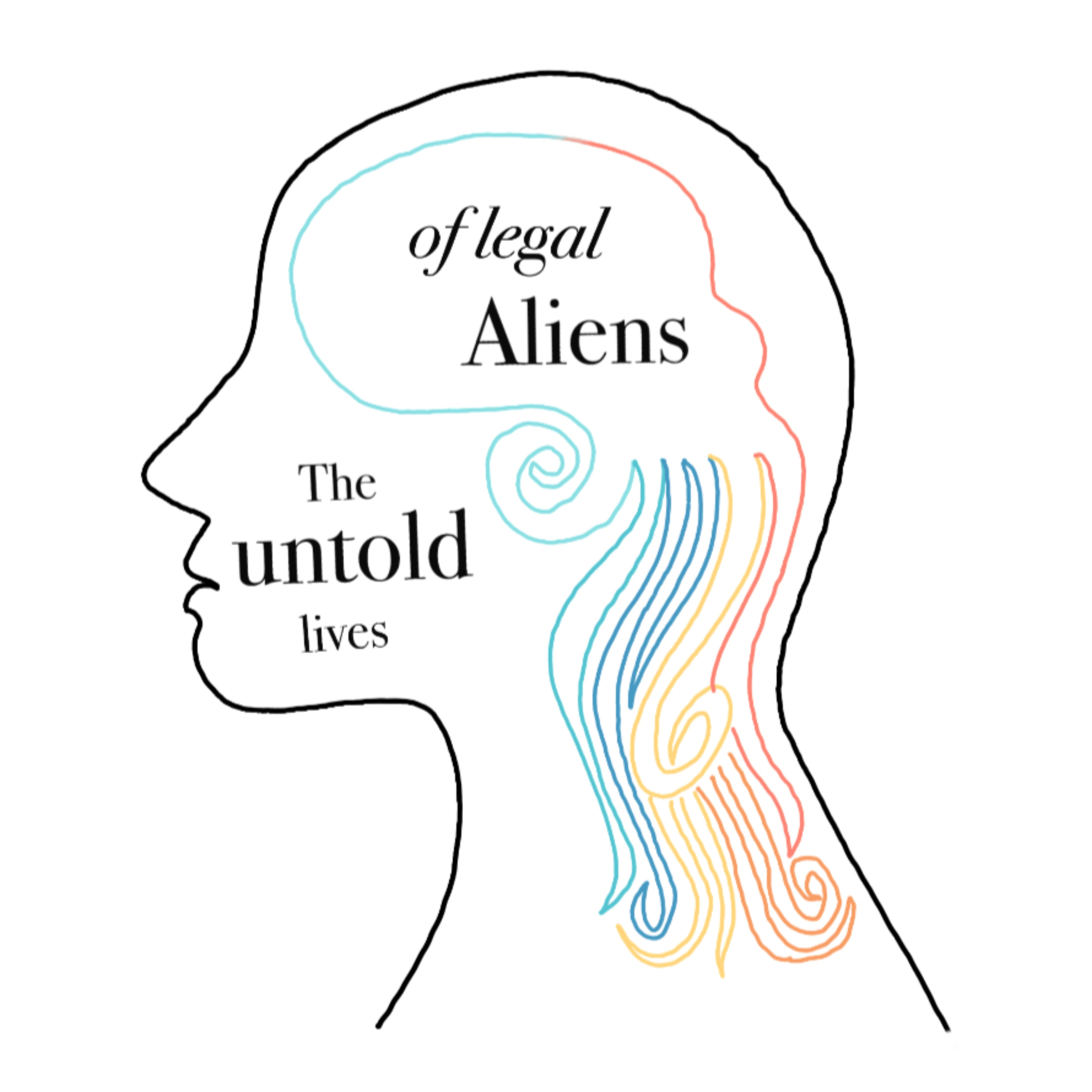 The Untold Lives of Legal Aliens podcast artwork