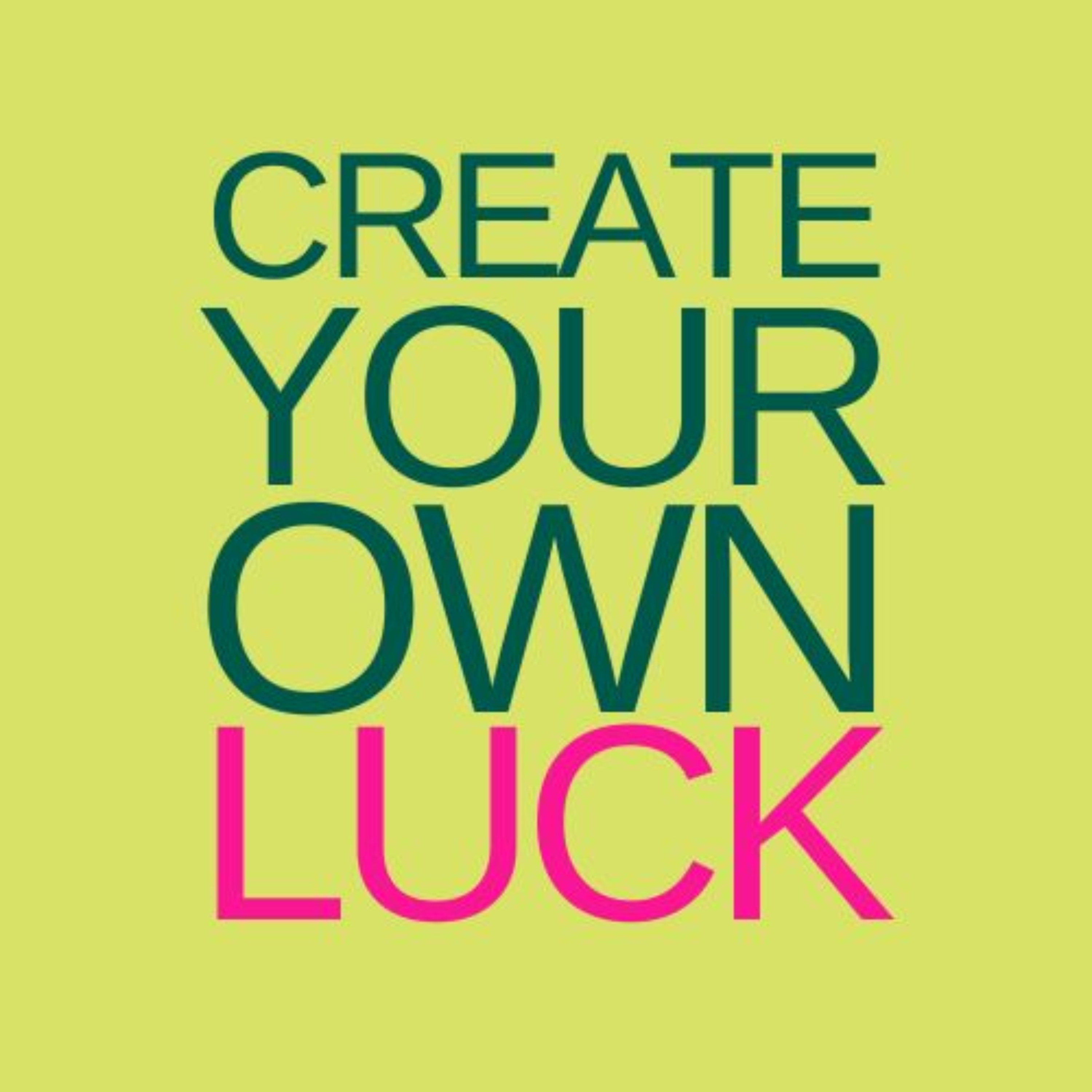 Create Your Own Luck podcast artwork