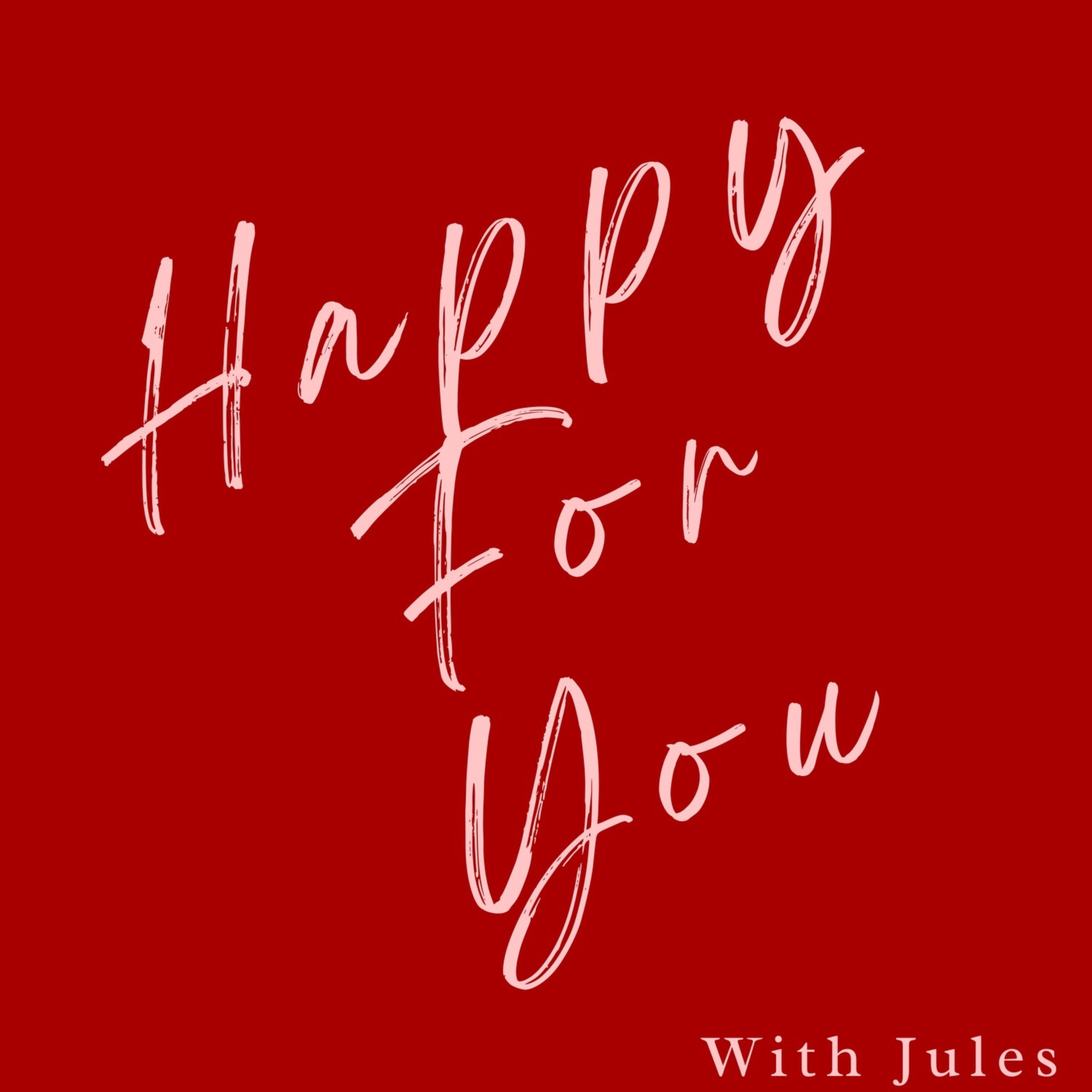 Happy For You with Jules
