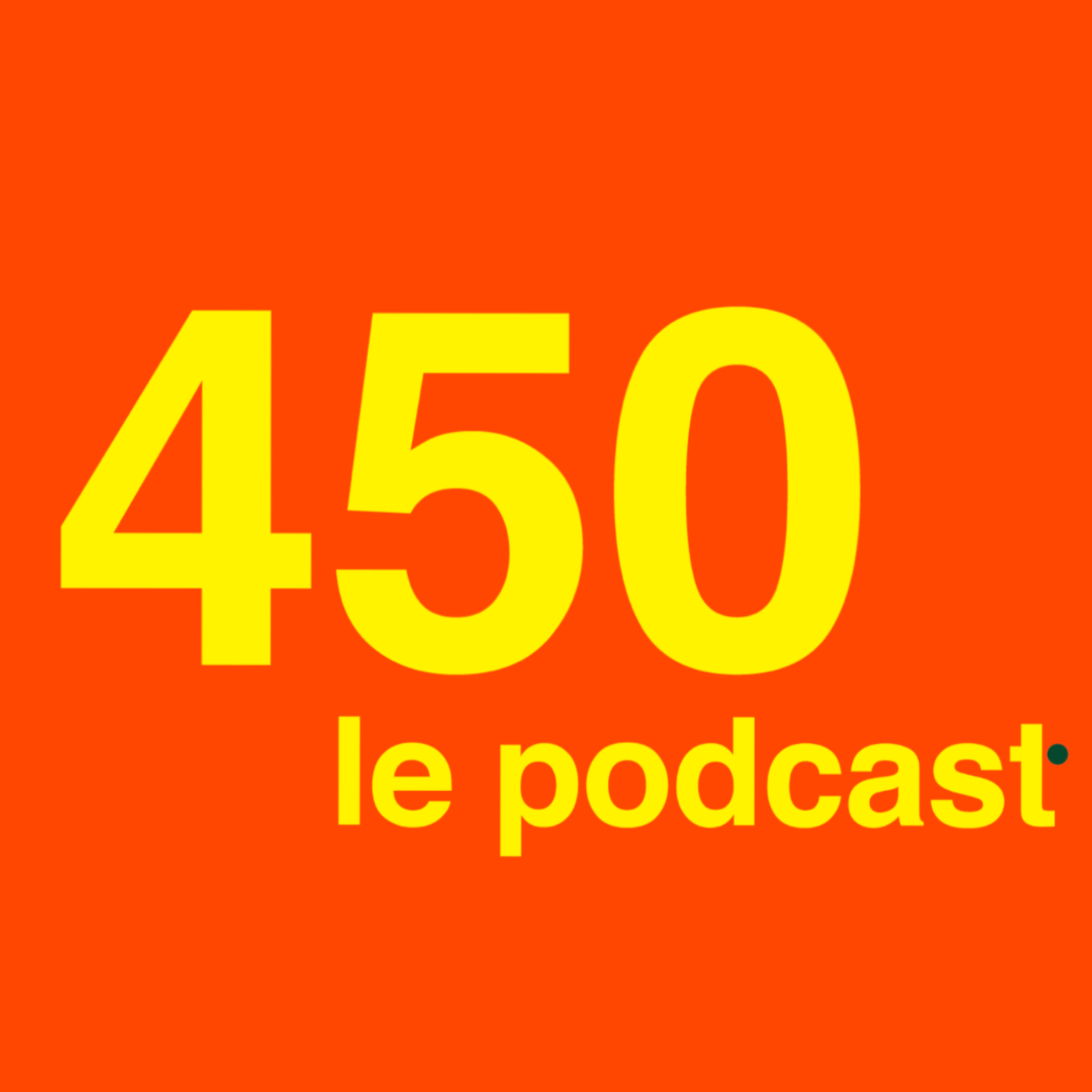 450 Le Podcast
