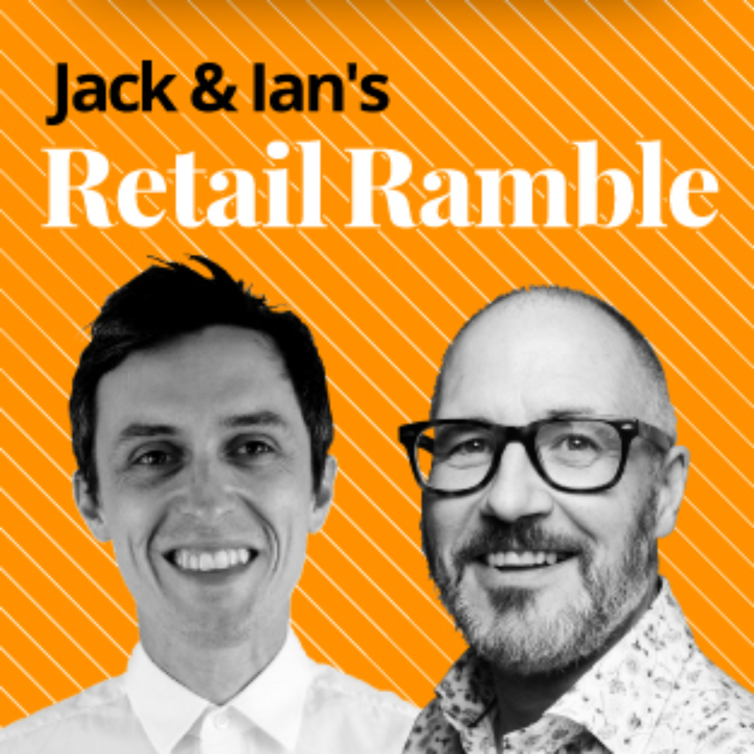 Jack and Ian's Retail Ramble