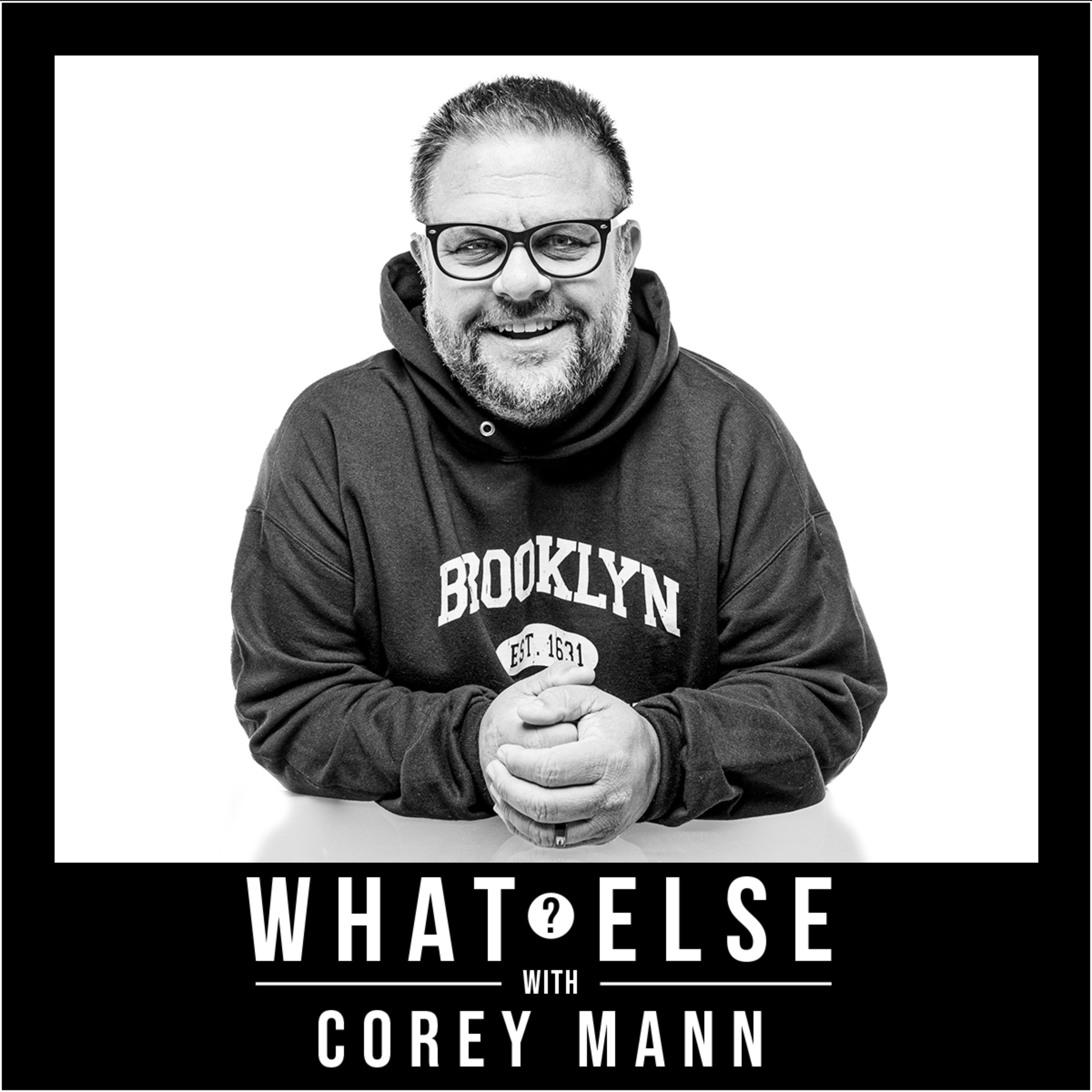 What Else With Corey Mann podcast artwork