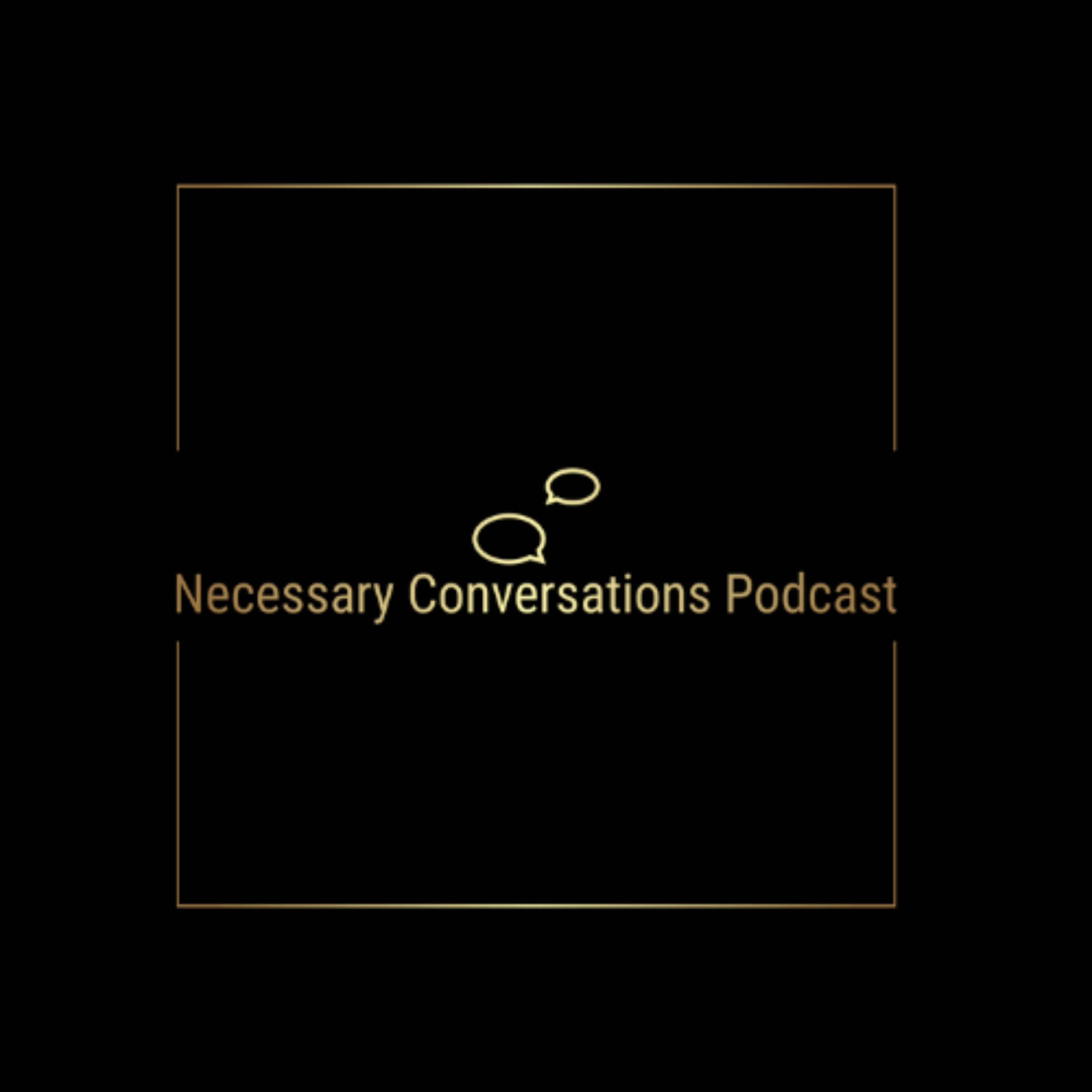 Necessary Conversations Podcast podcast artwork