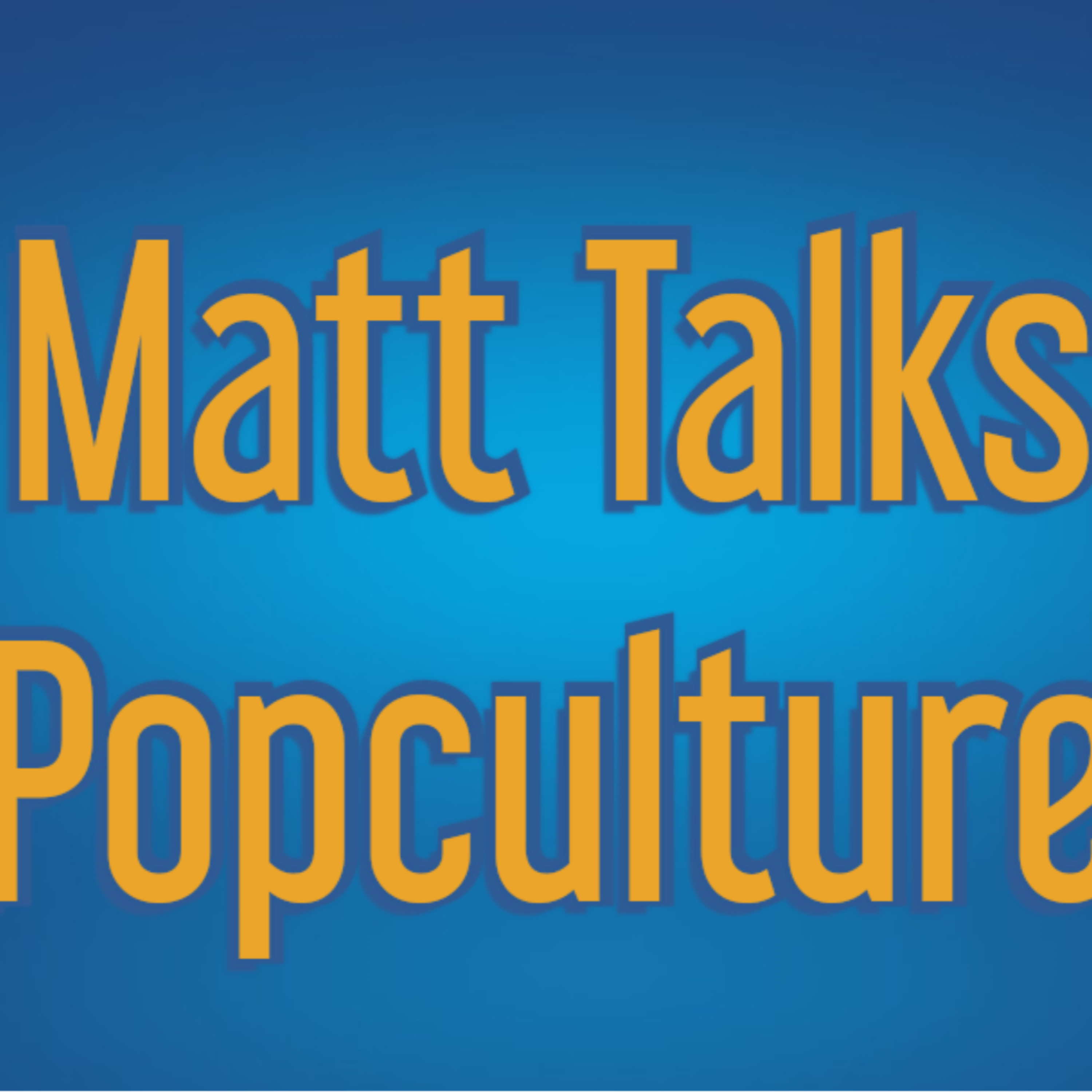 Matt Talks Popculture podcast artwork