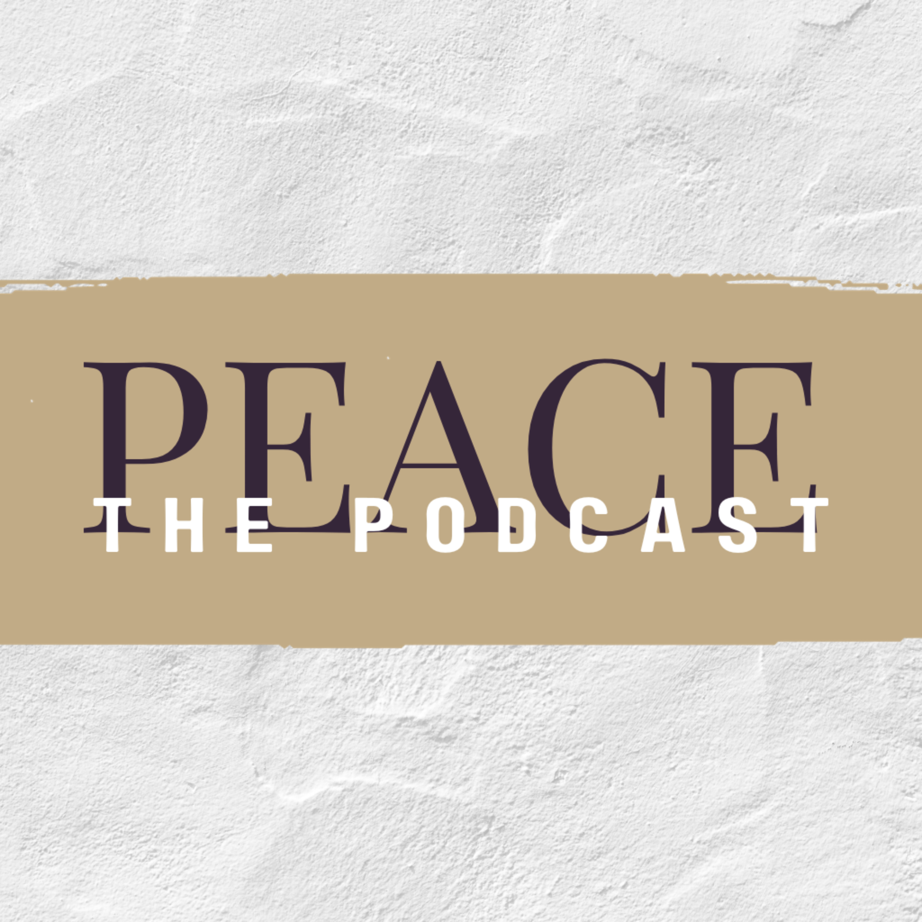 PEACE: The Podcast podcast artwork