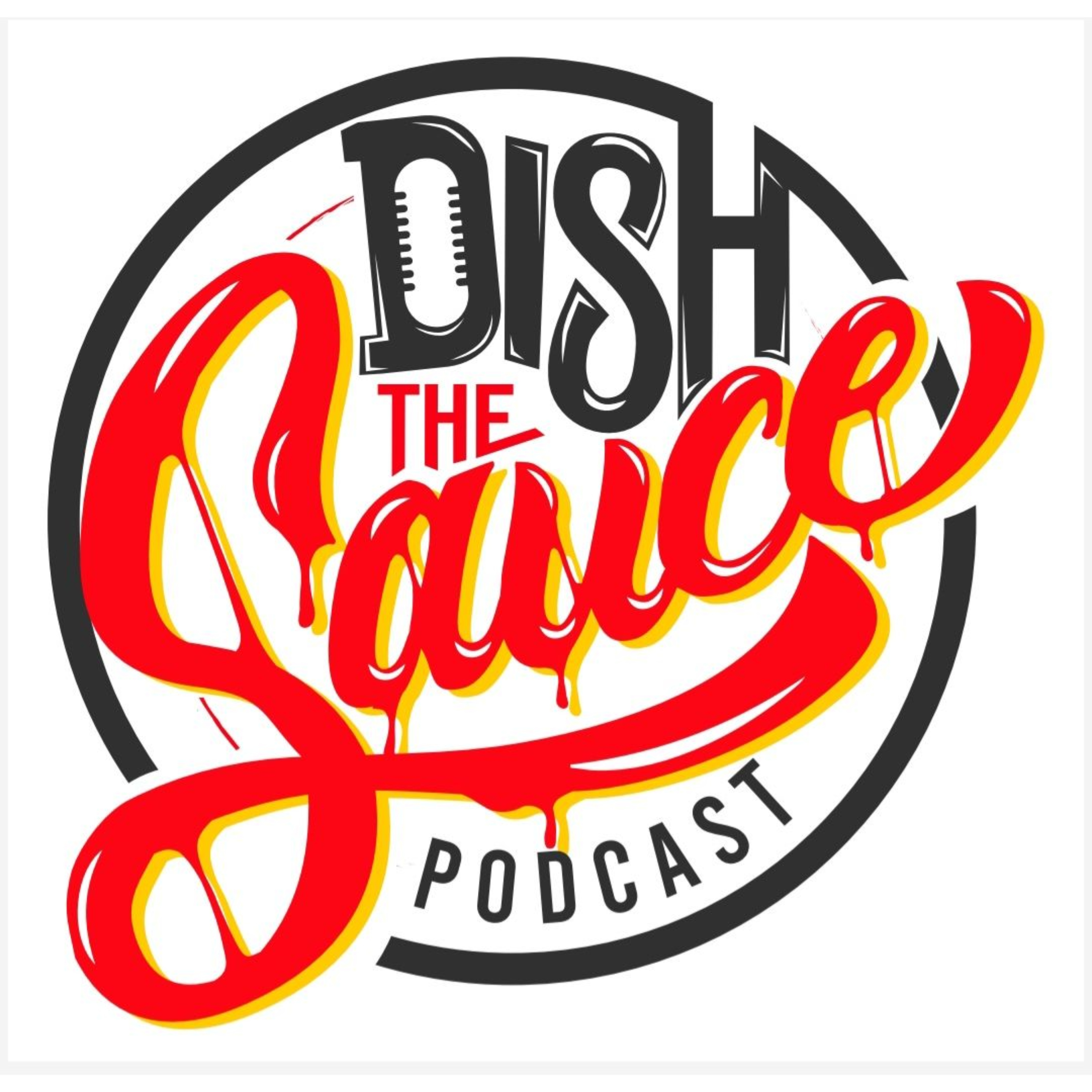 DISH THE SAUCE PODCAST podcast artwork