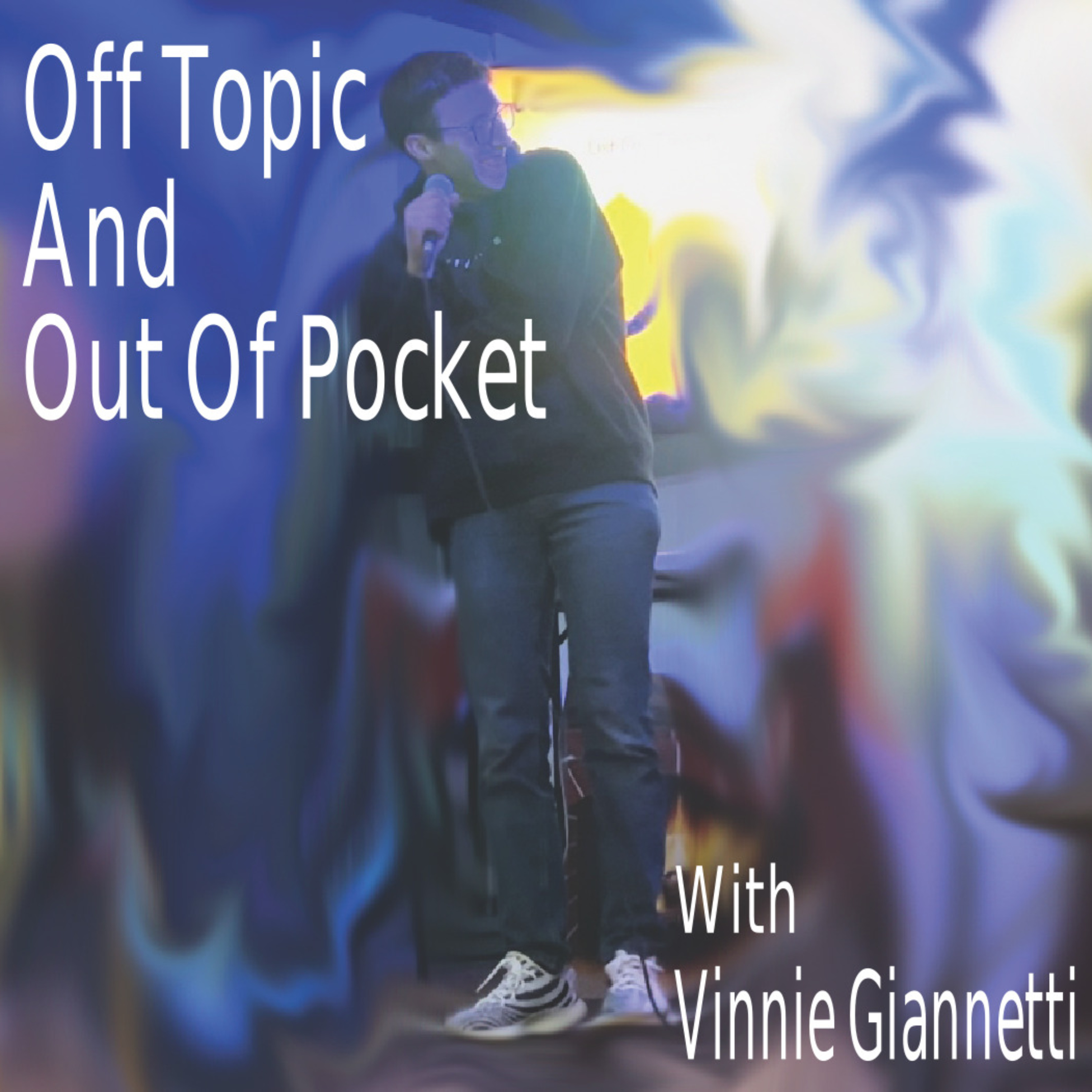 Off Topic And Out Of Pocket - With Vinnie G podcast artwork