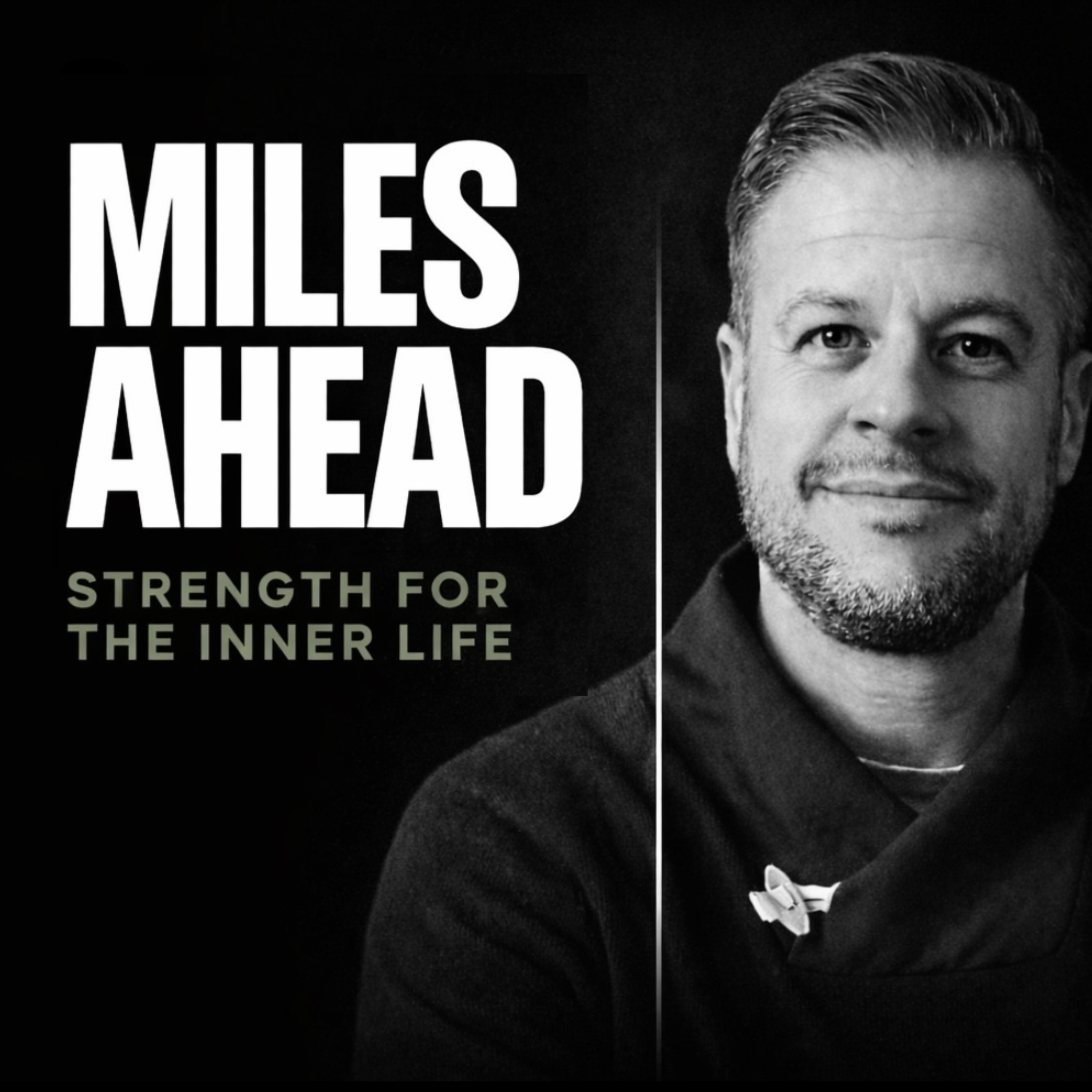 Miles Ahead: Strength for The Inner Life