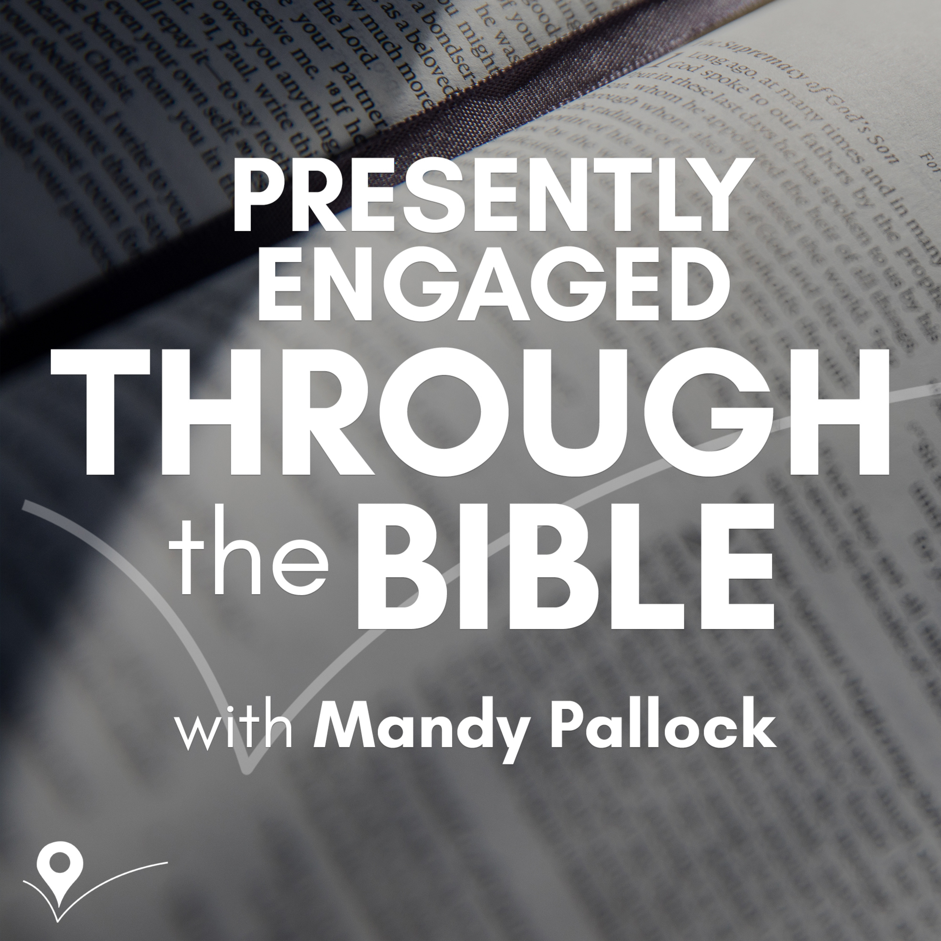Presently Engaged Through the Bible: The Five-Day Bible Reading Podcast