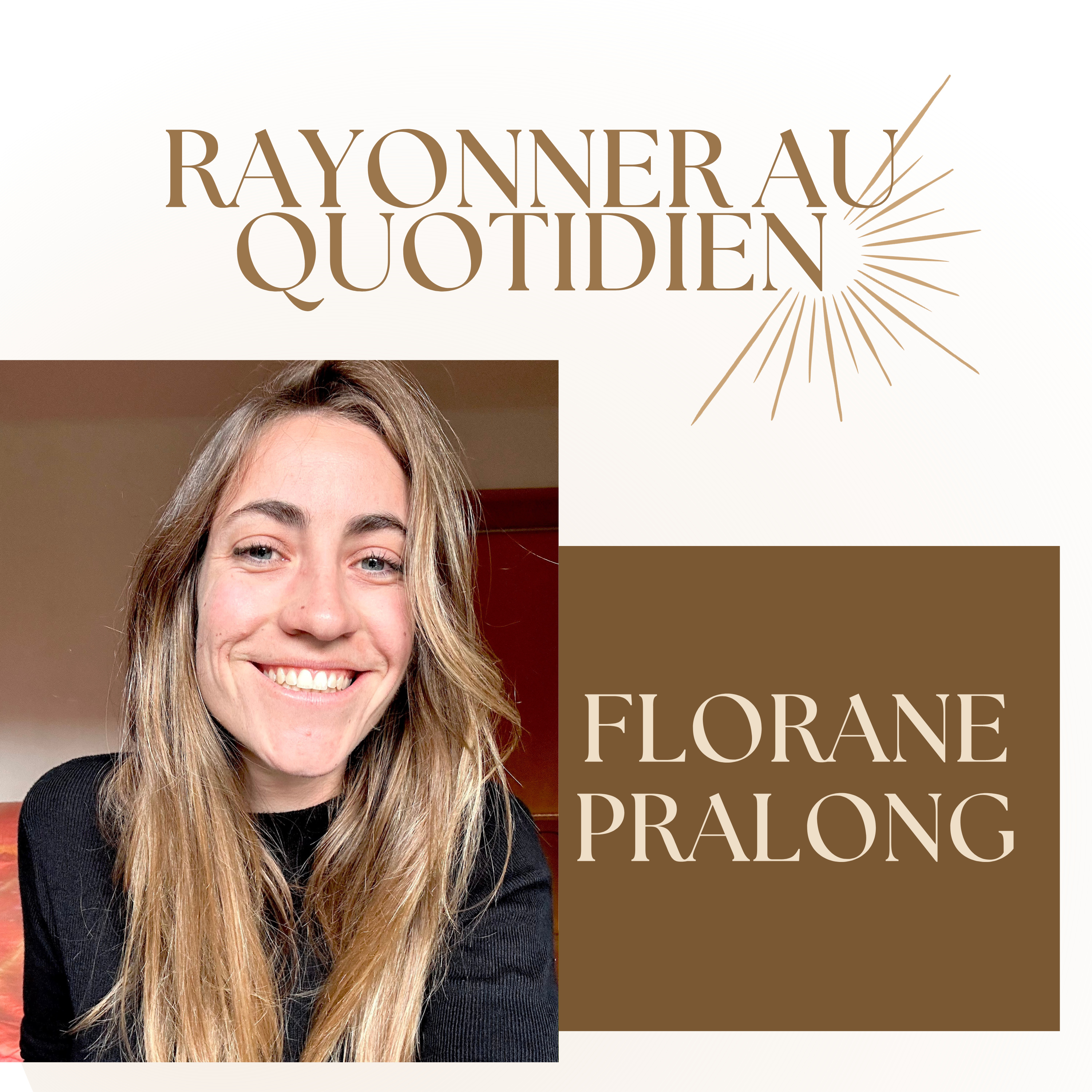 Rayonner au quotidien - par Florane Pralong