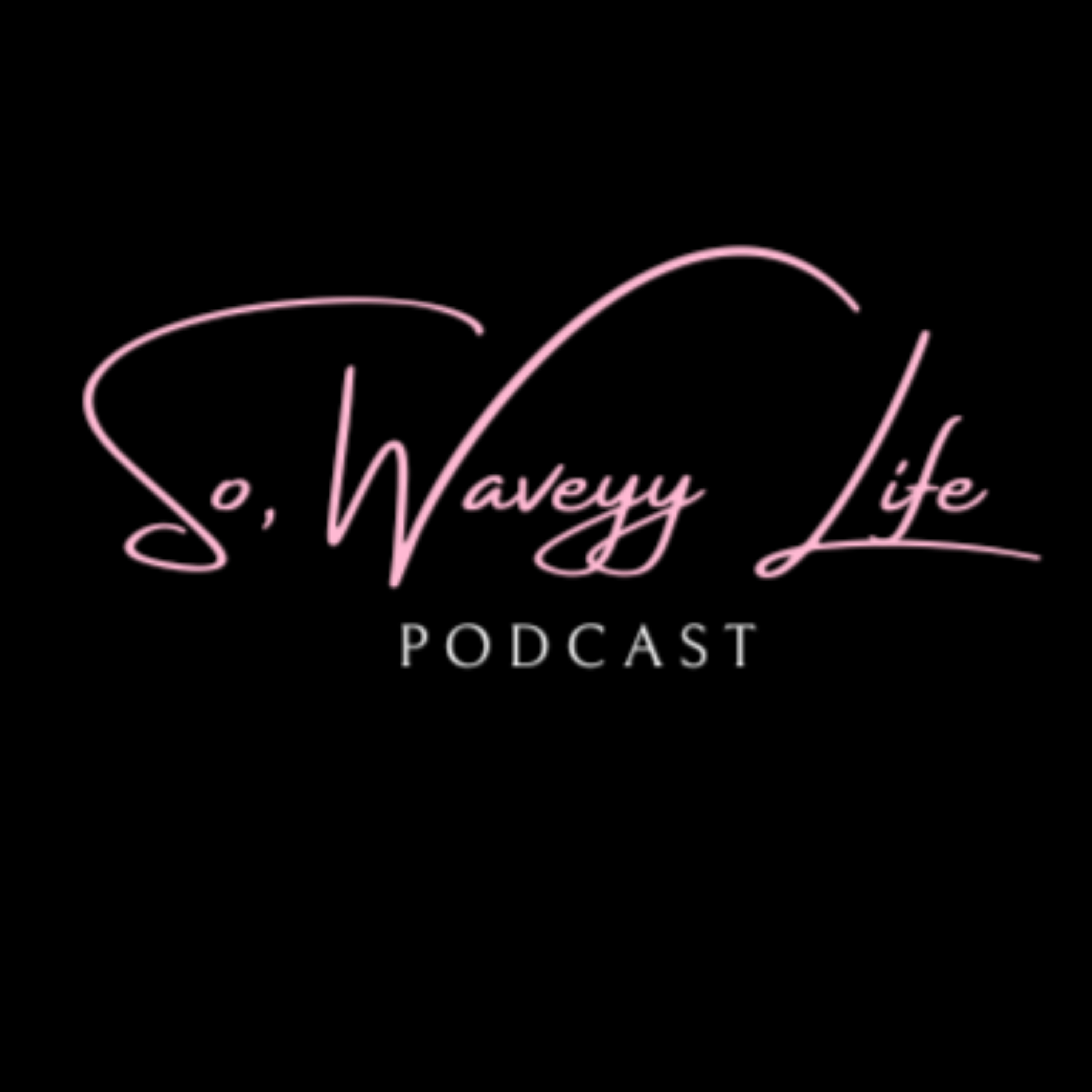 So, Waveyy Life