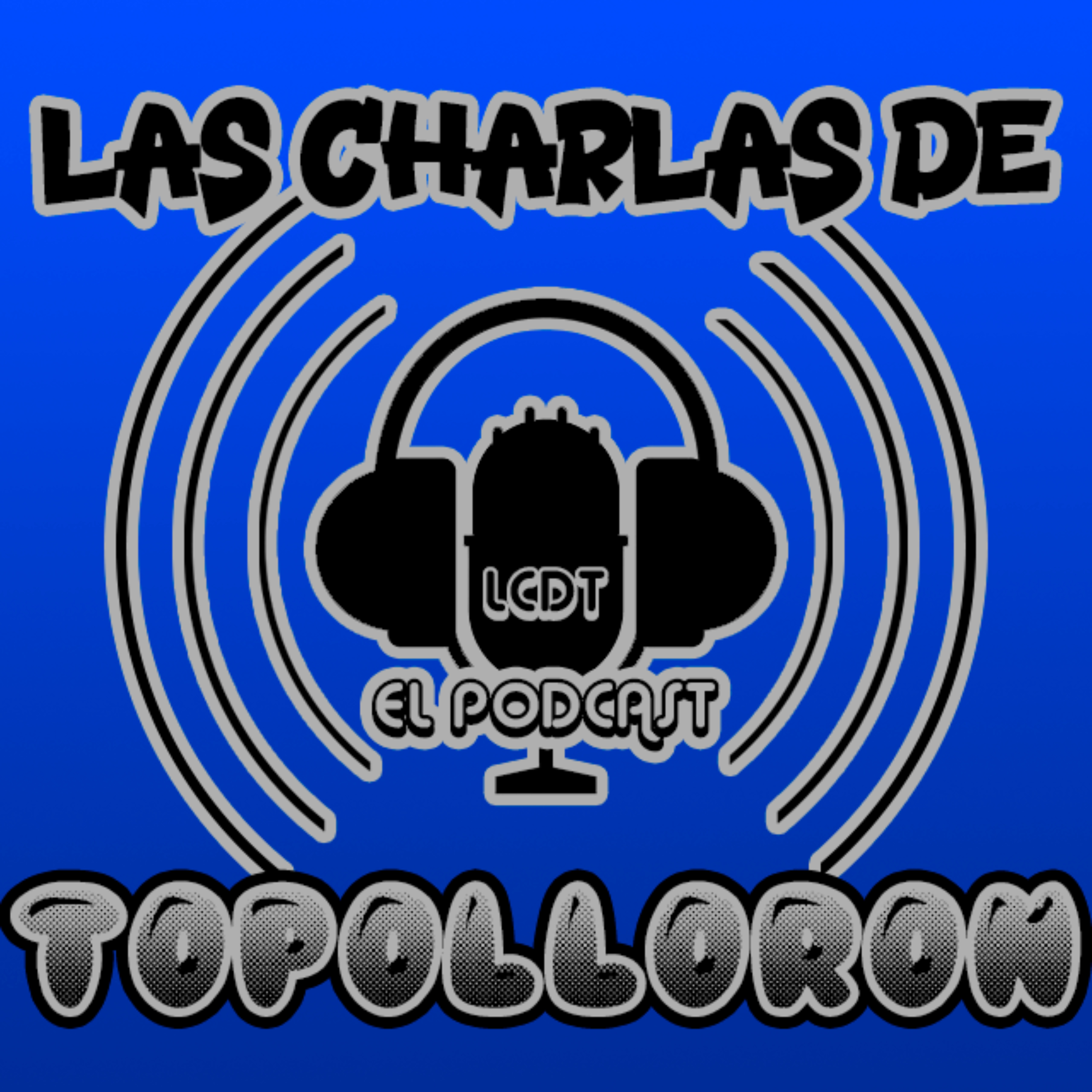 Topolloron - LCDT El Podcast podcast artwork