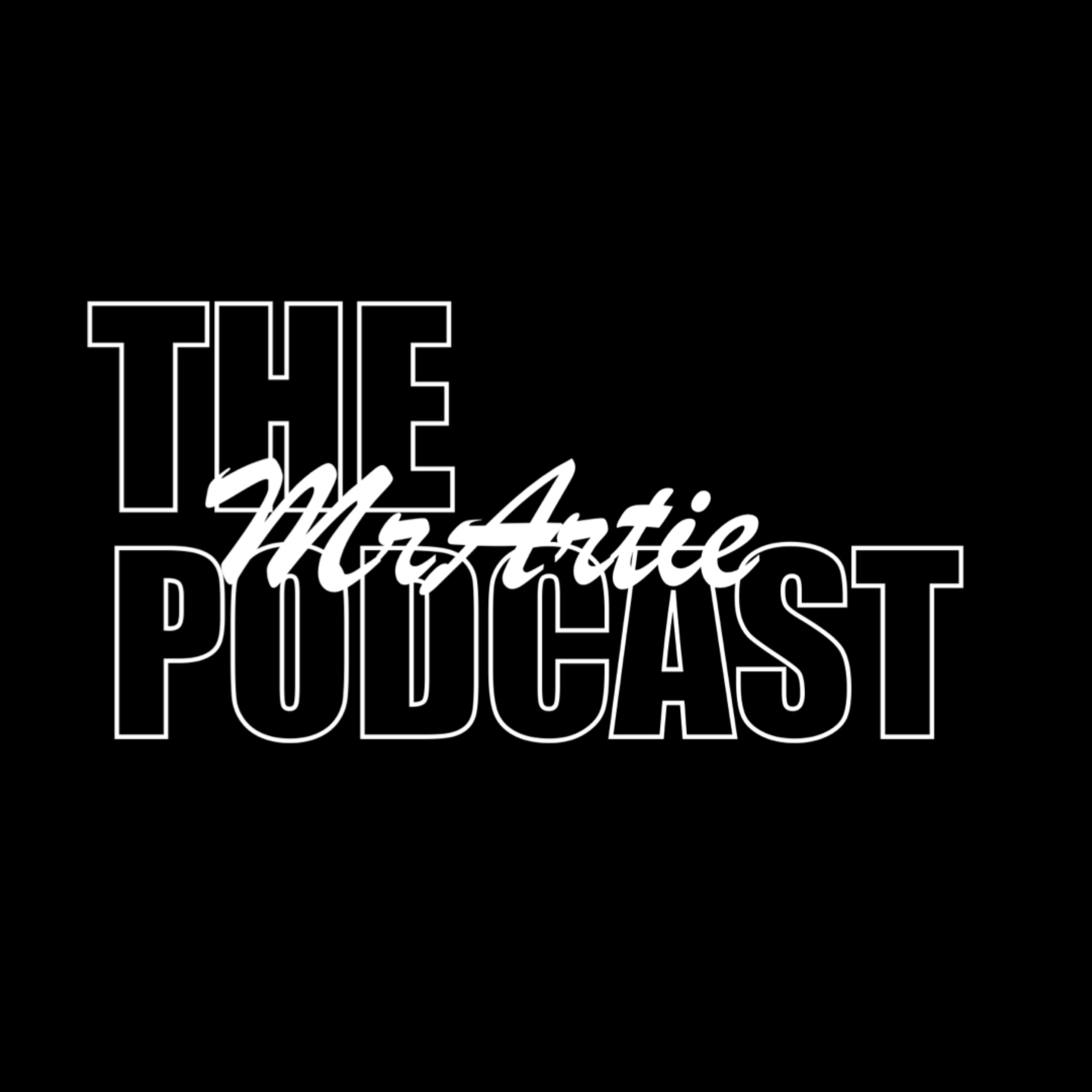 THE MrArtie PODCAST