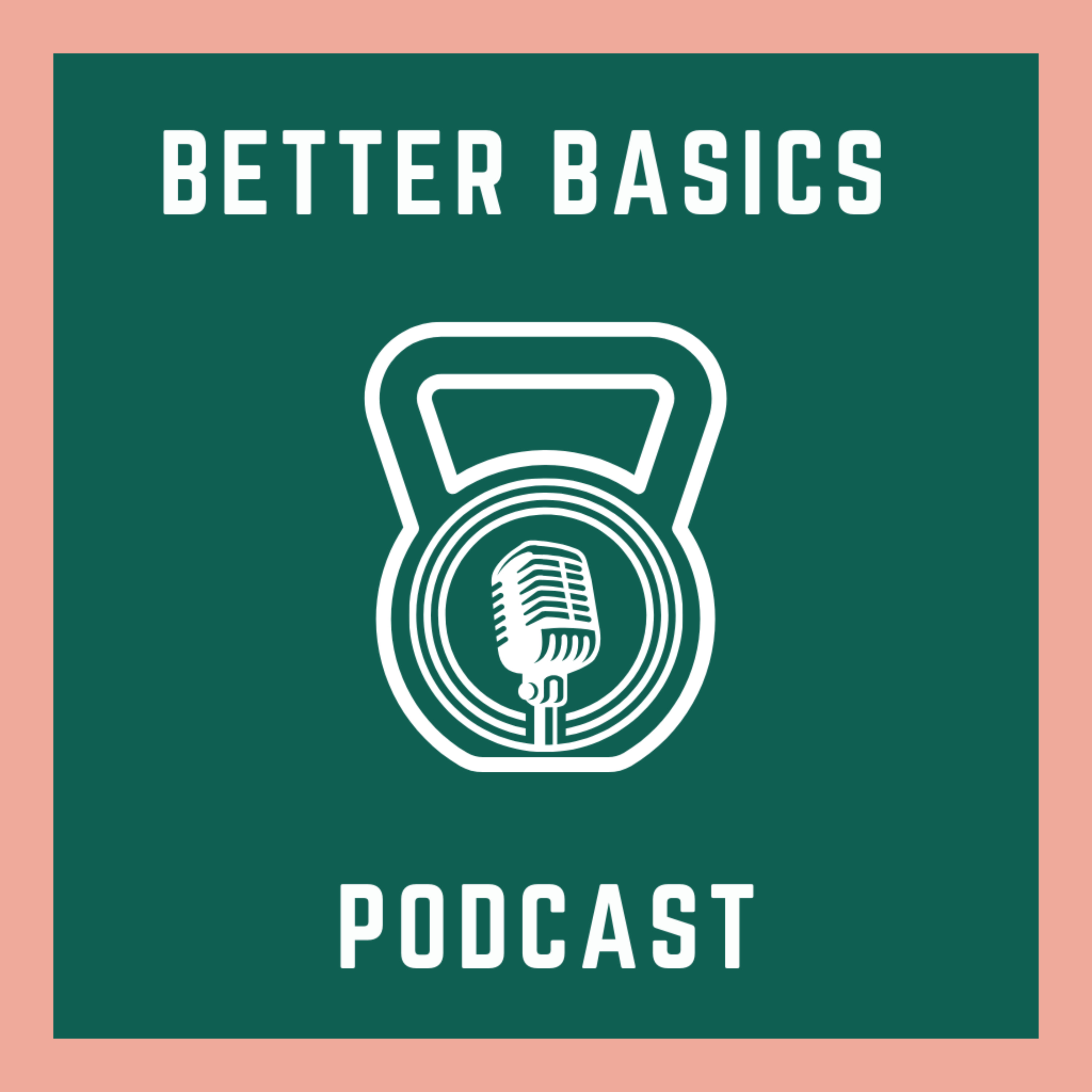 The Better Basics Podcast
