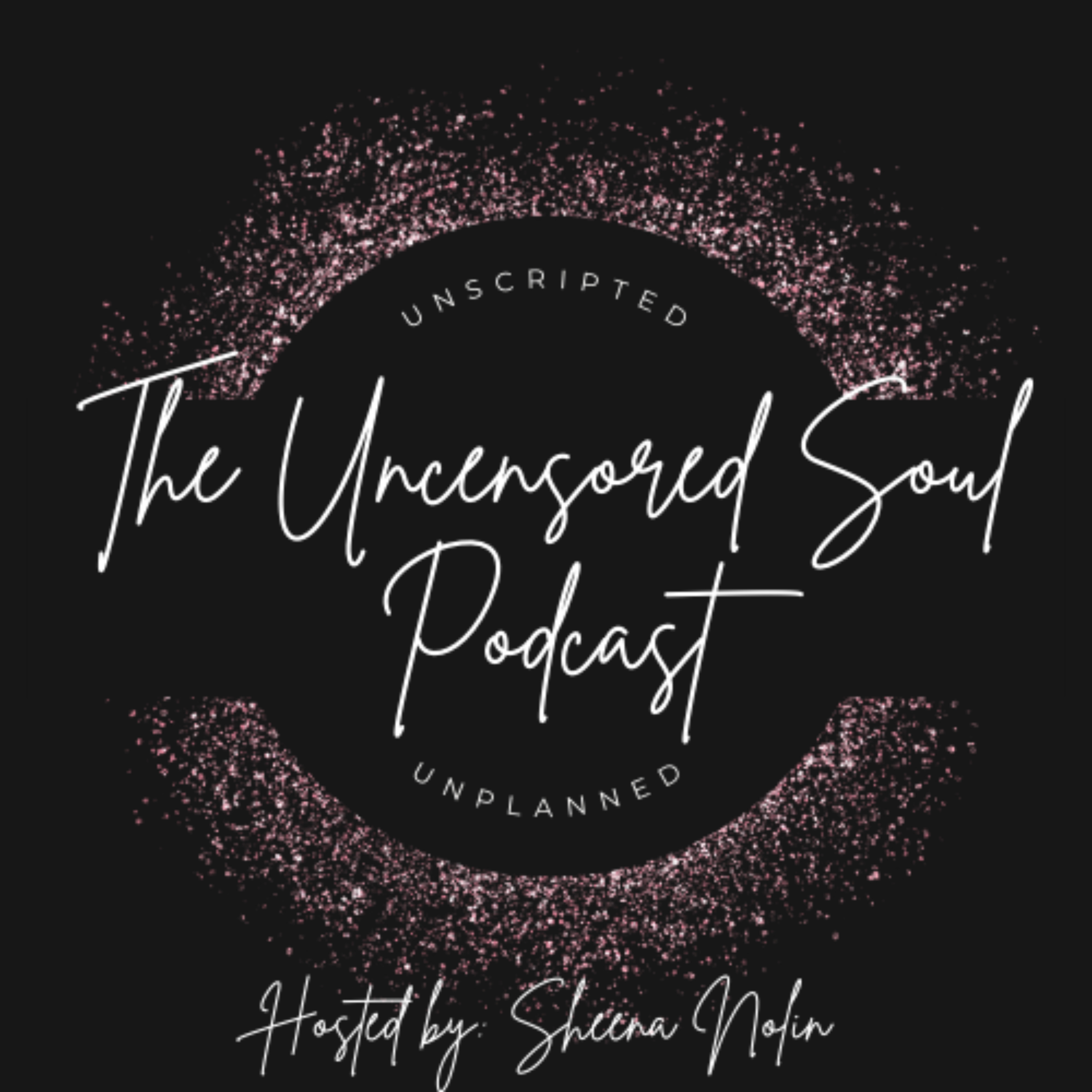 The Uncensored Soul Podcast - Unscripted podcast artwork